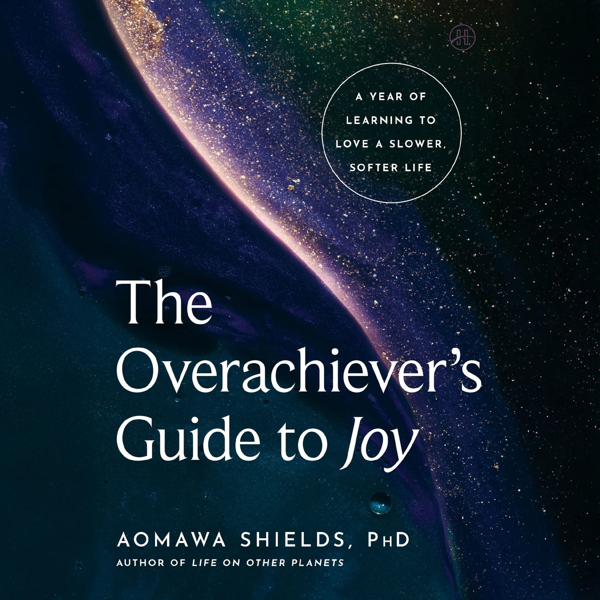 The Overachiever’s Guide to Joy