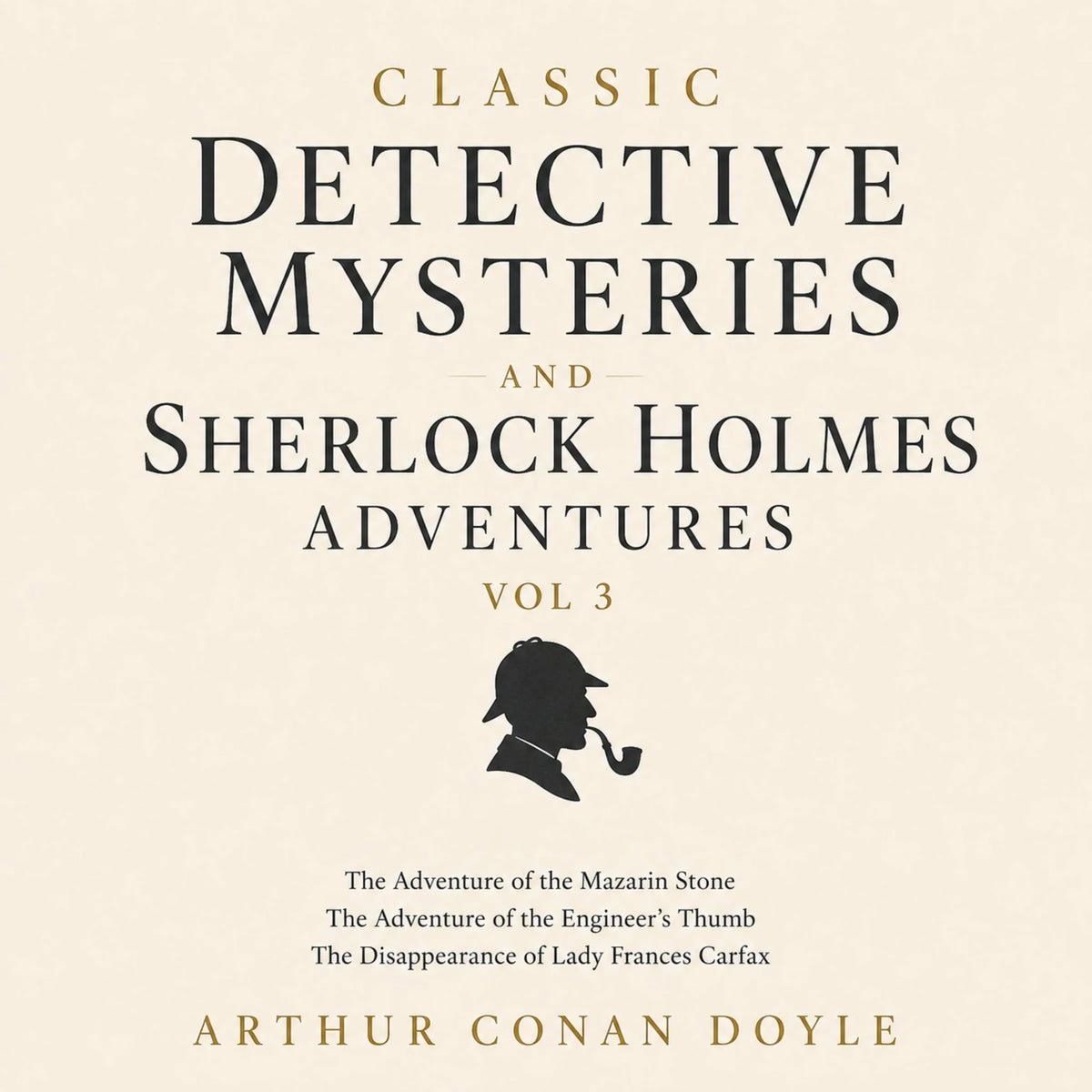 Classic Detective Mysteries and Sherlock Holmes Adventures, Vol 3