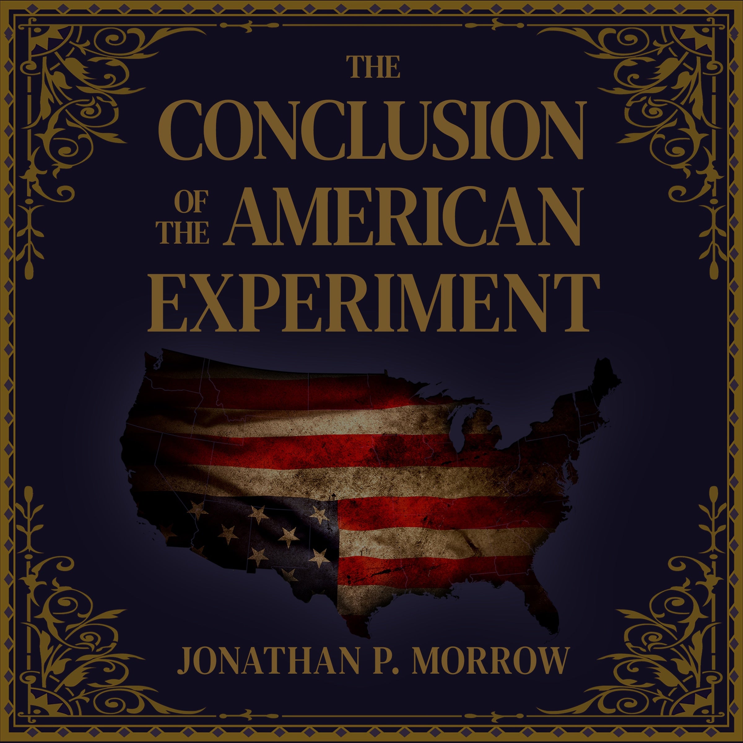 The Conclusion of the American Experiment