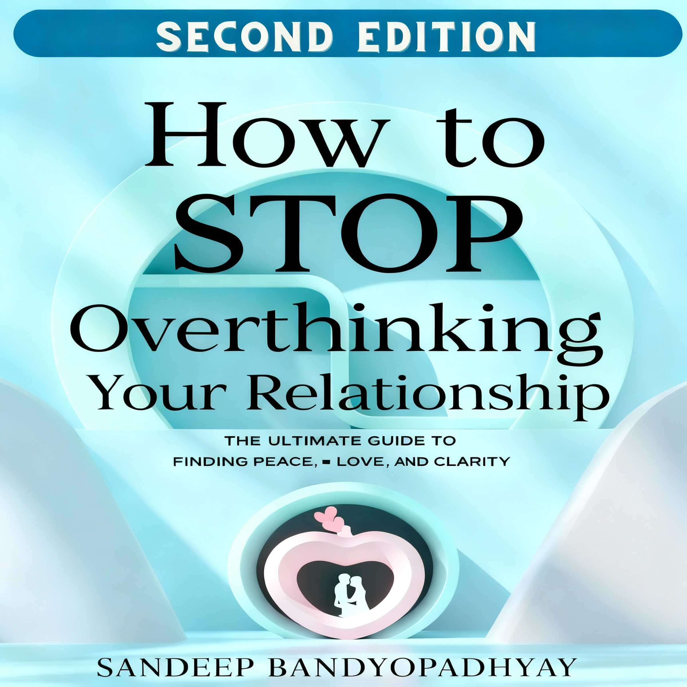How to Stop Overthinking Your Relationship