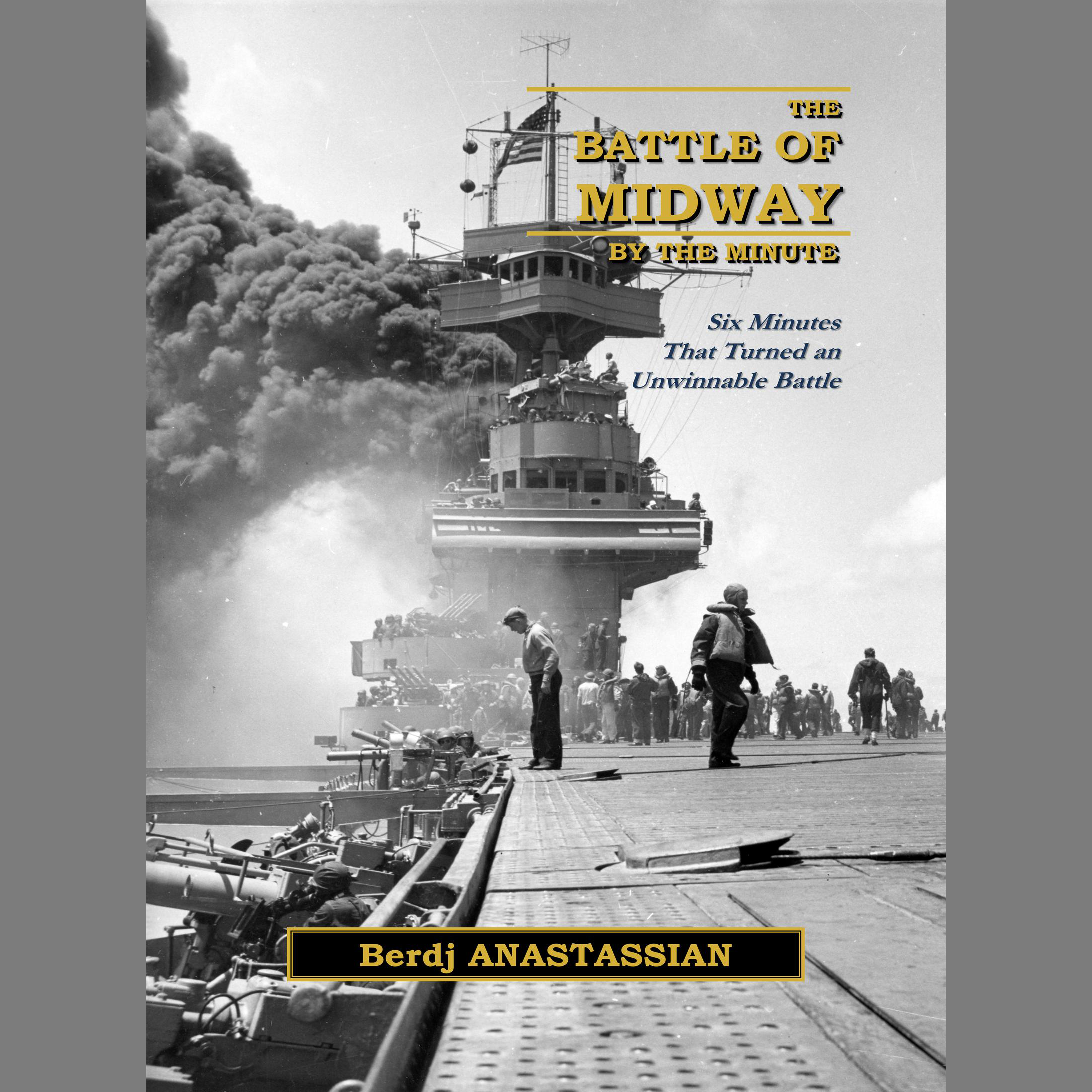 The Battle of Midway, by the Minute.