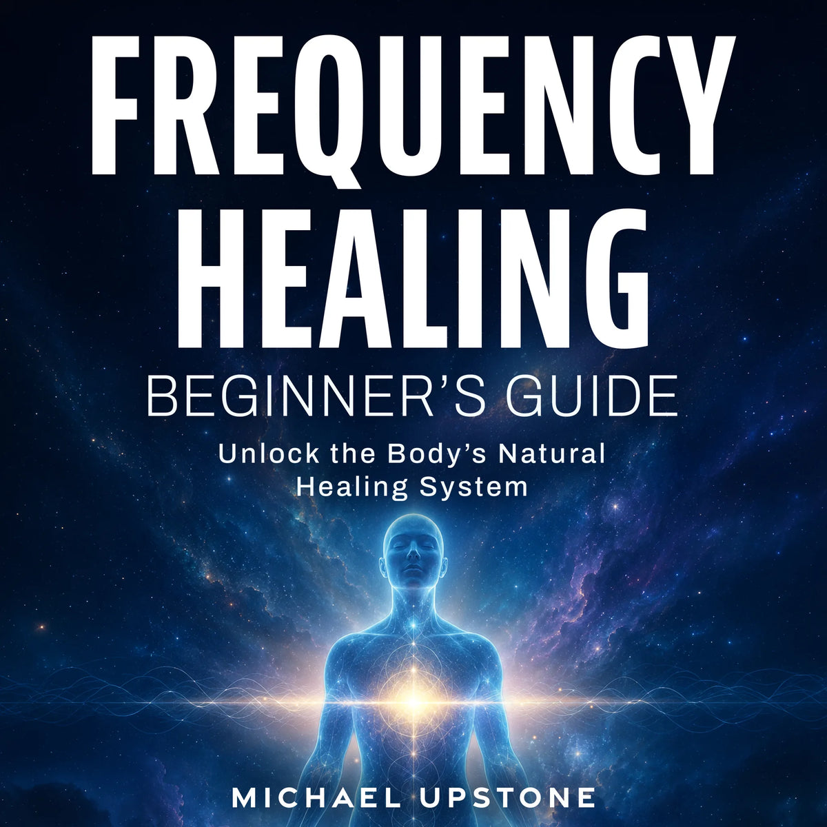 Frequency Healing: Beginner's Guide