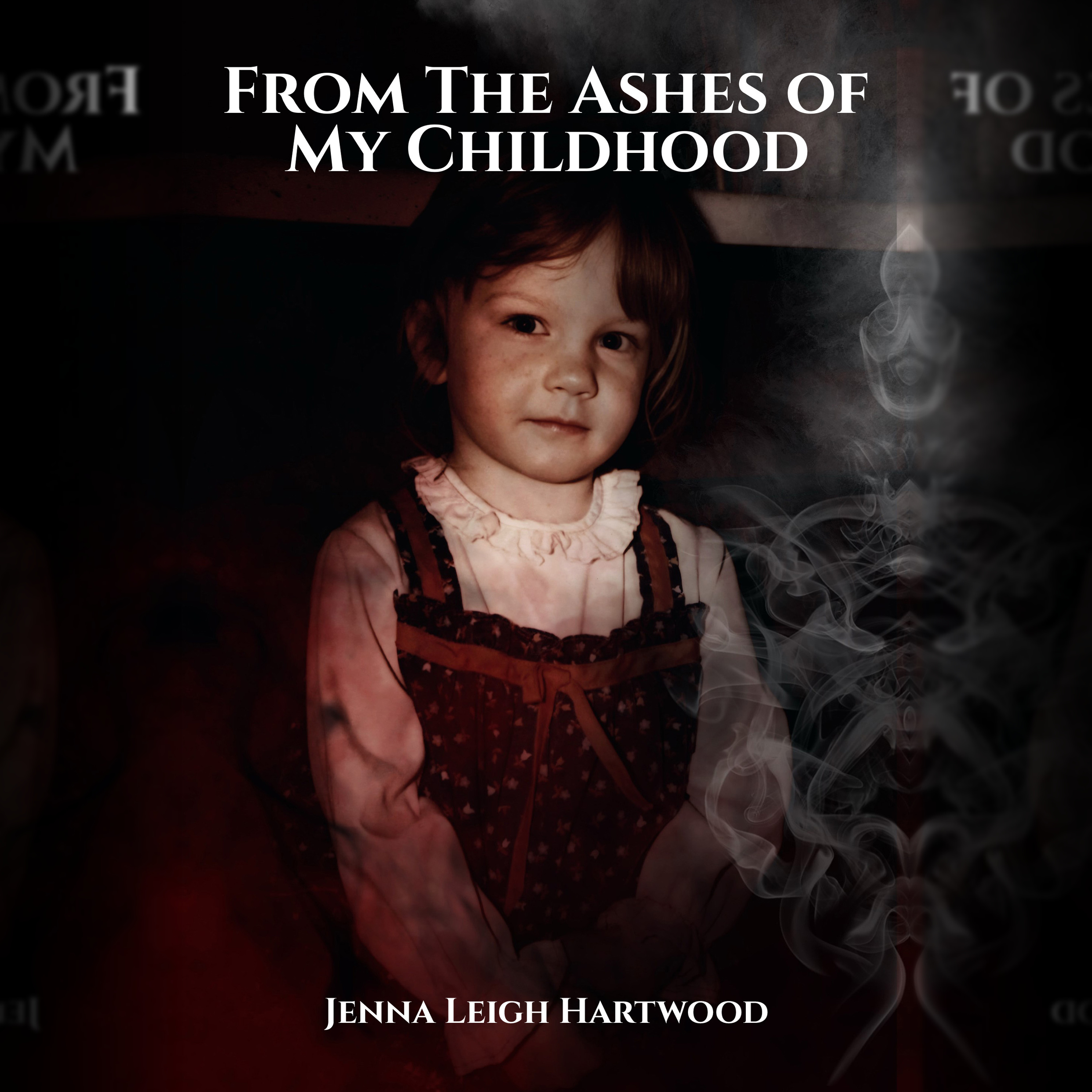 From the Ashes of My Childhood