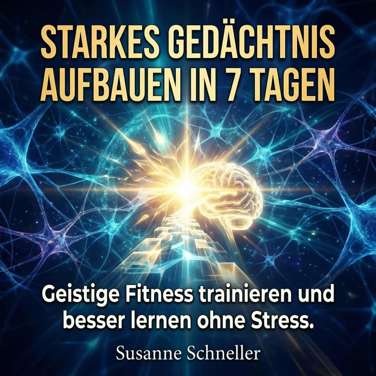Starkes Gedächtnis aufbauen in 7 Tagen