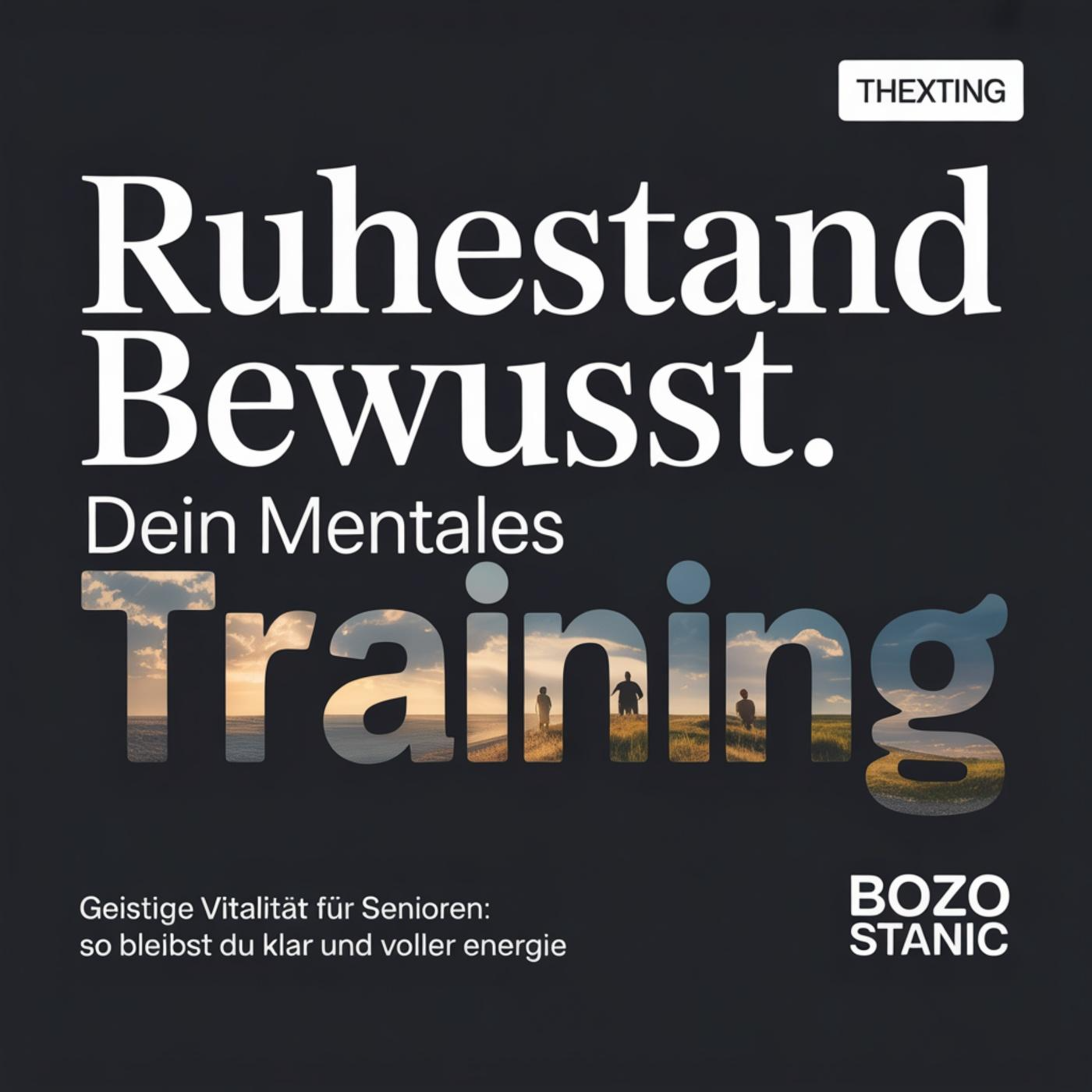 Ruhestand bewusst - Dein Mentales Training