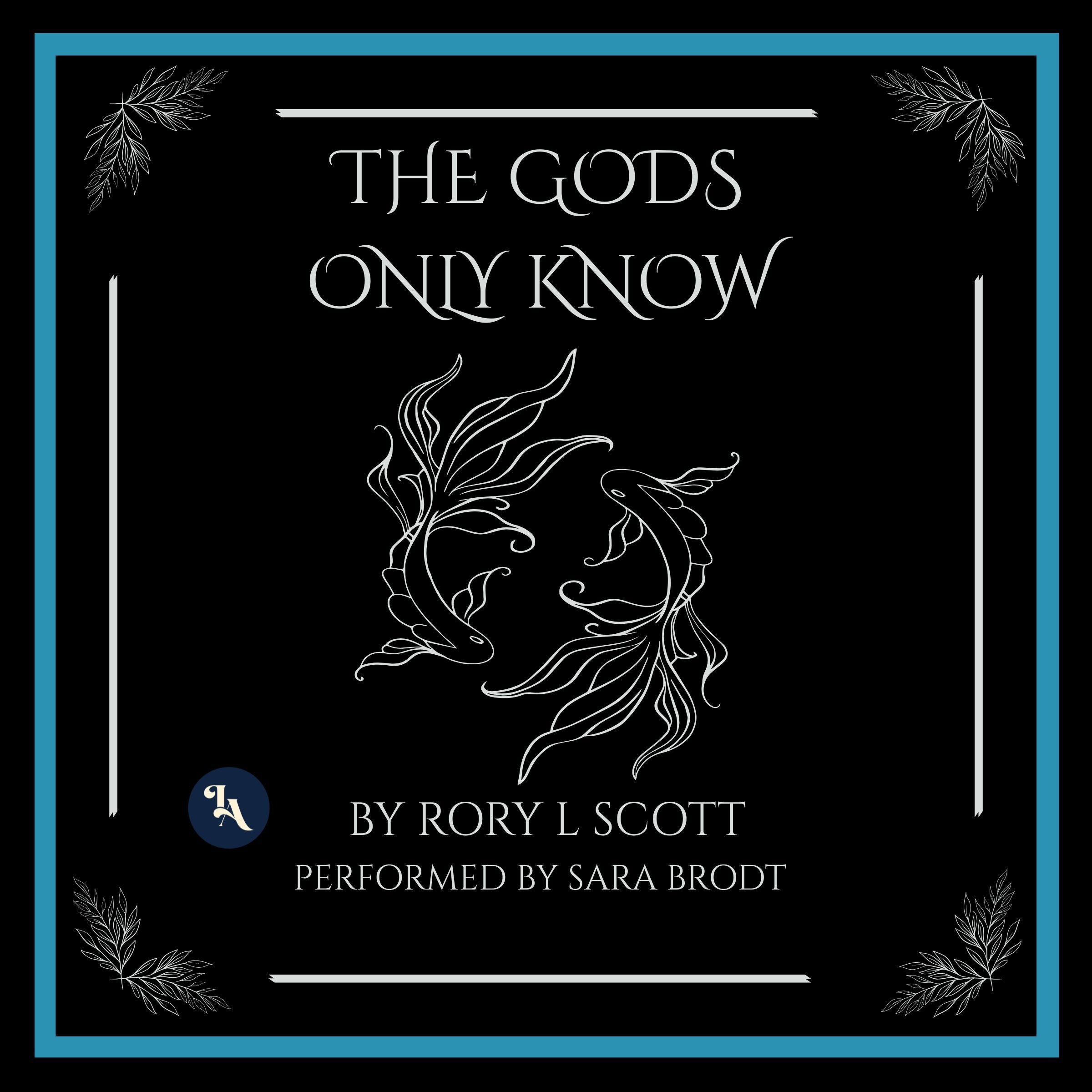 The Gods Only Know