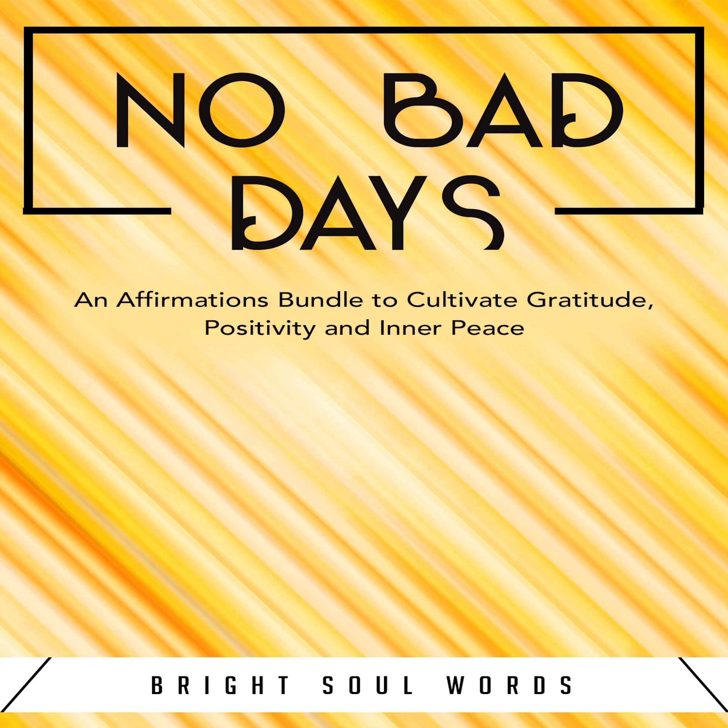 No Bad Days