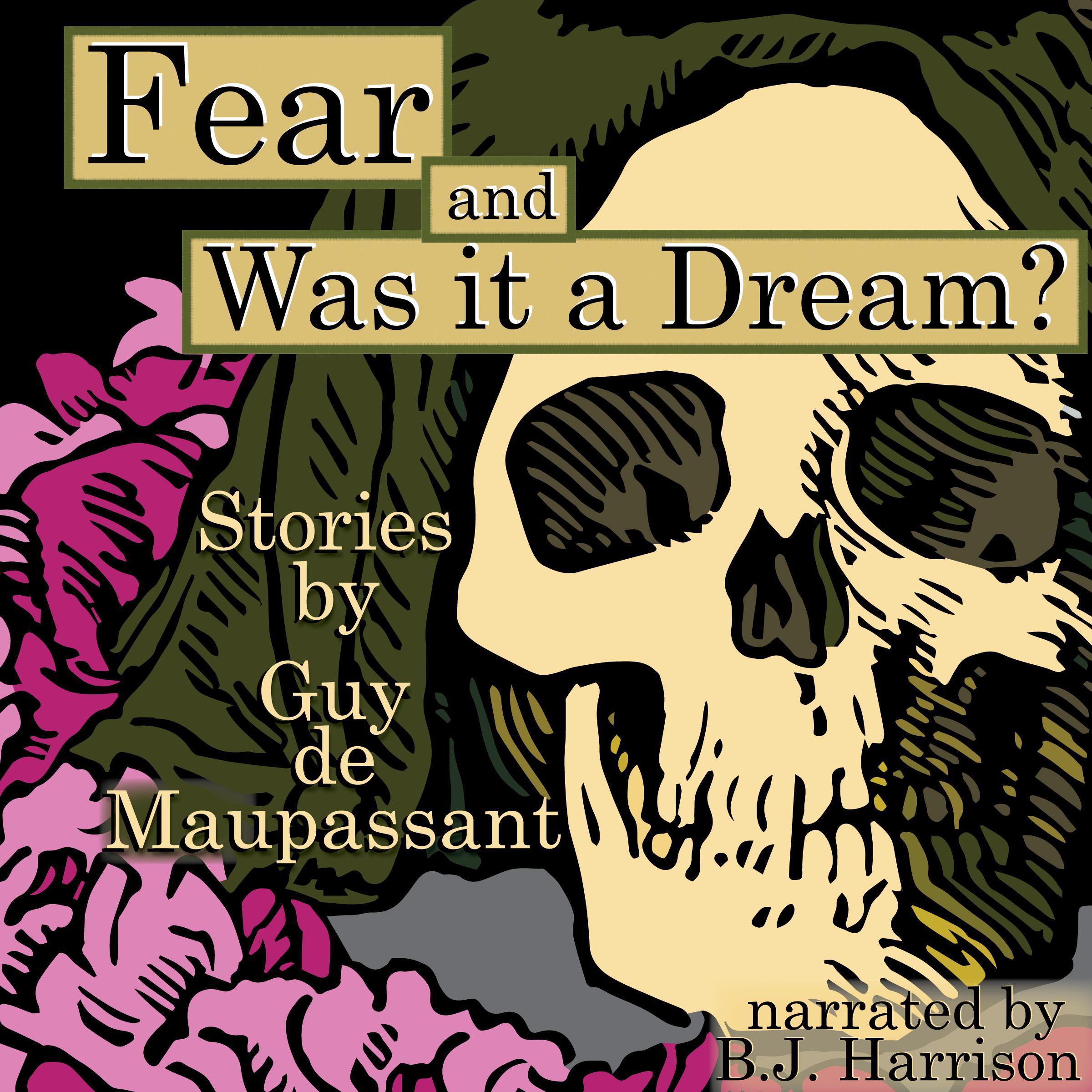 Fear and Was It a Dream?