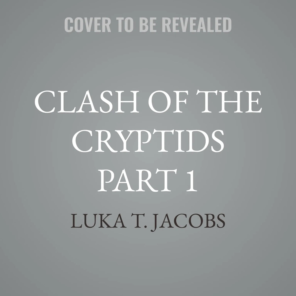 Clash of the Cryptids Part 1