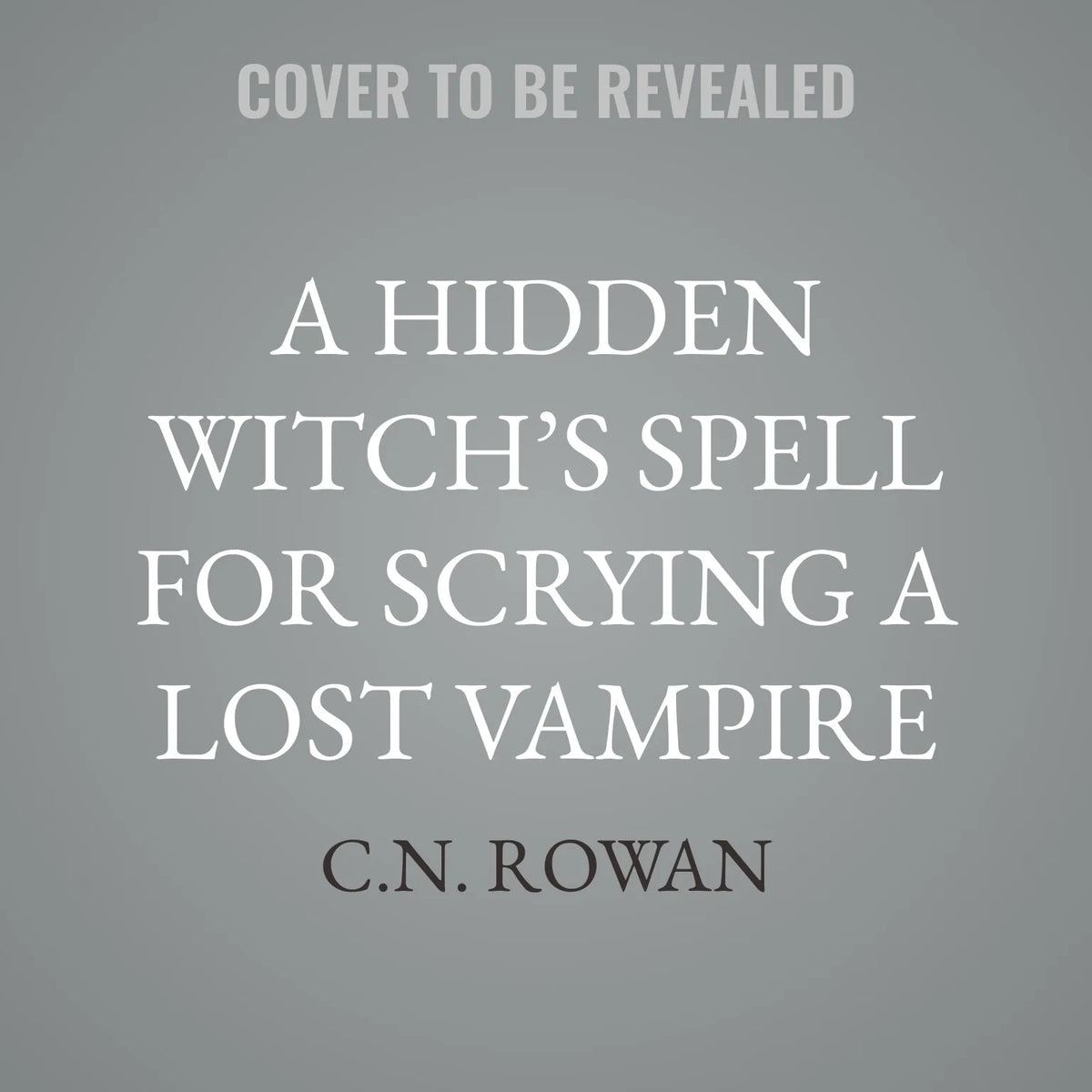 A Hidden Witch’s Spell For Scrying A Lost Vampire