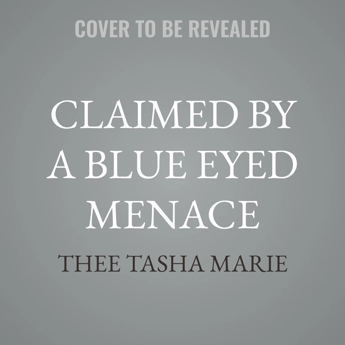 Claimed By A Blue Eyed Menace