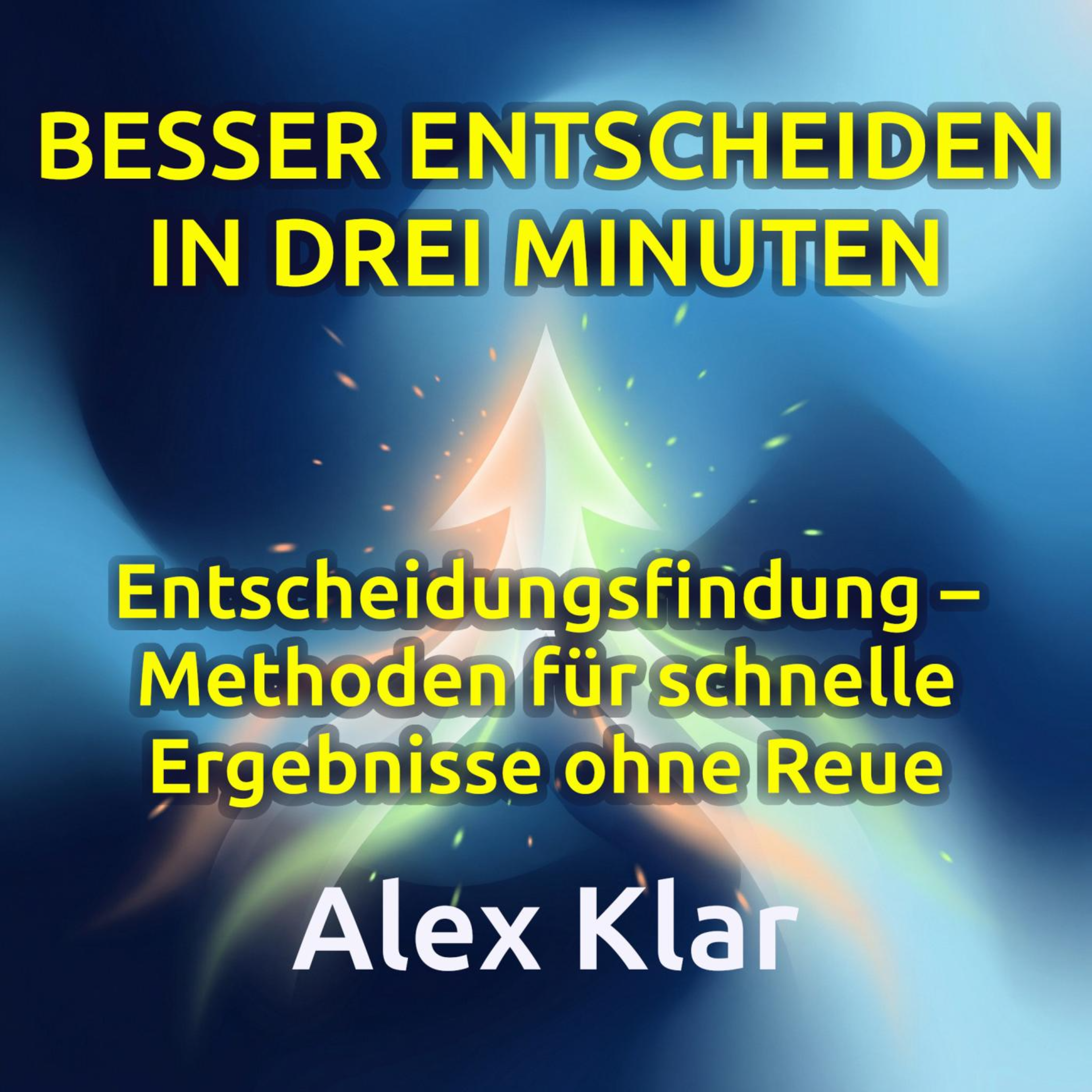 Besser entscheiden in drei Minuten