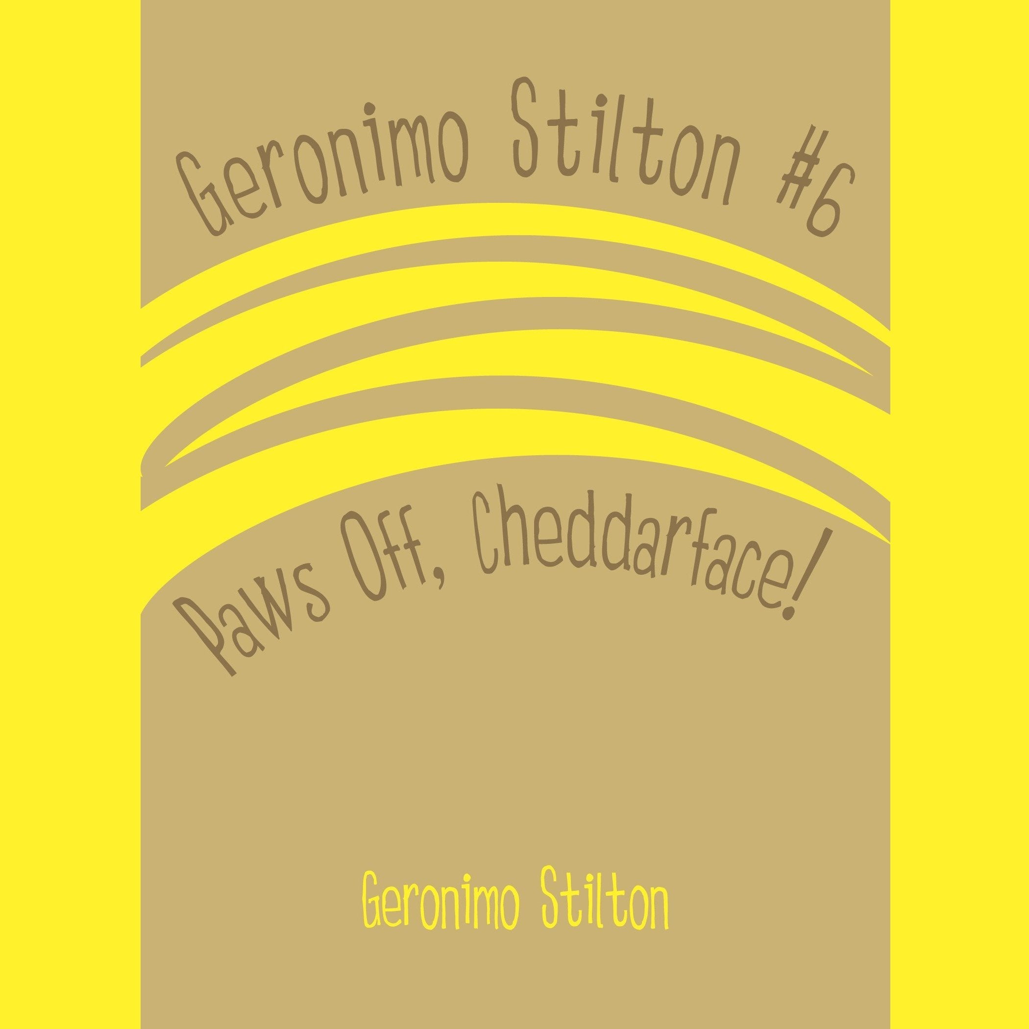 Geronimo Stilton #6: Paws Off, Cheddarface!