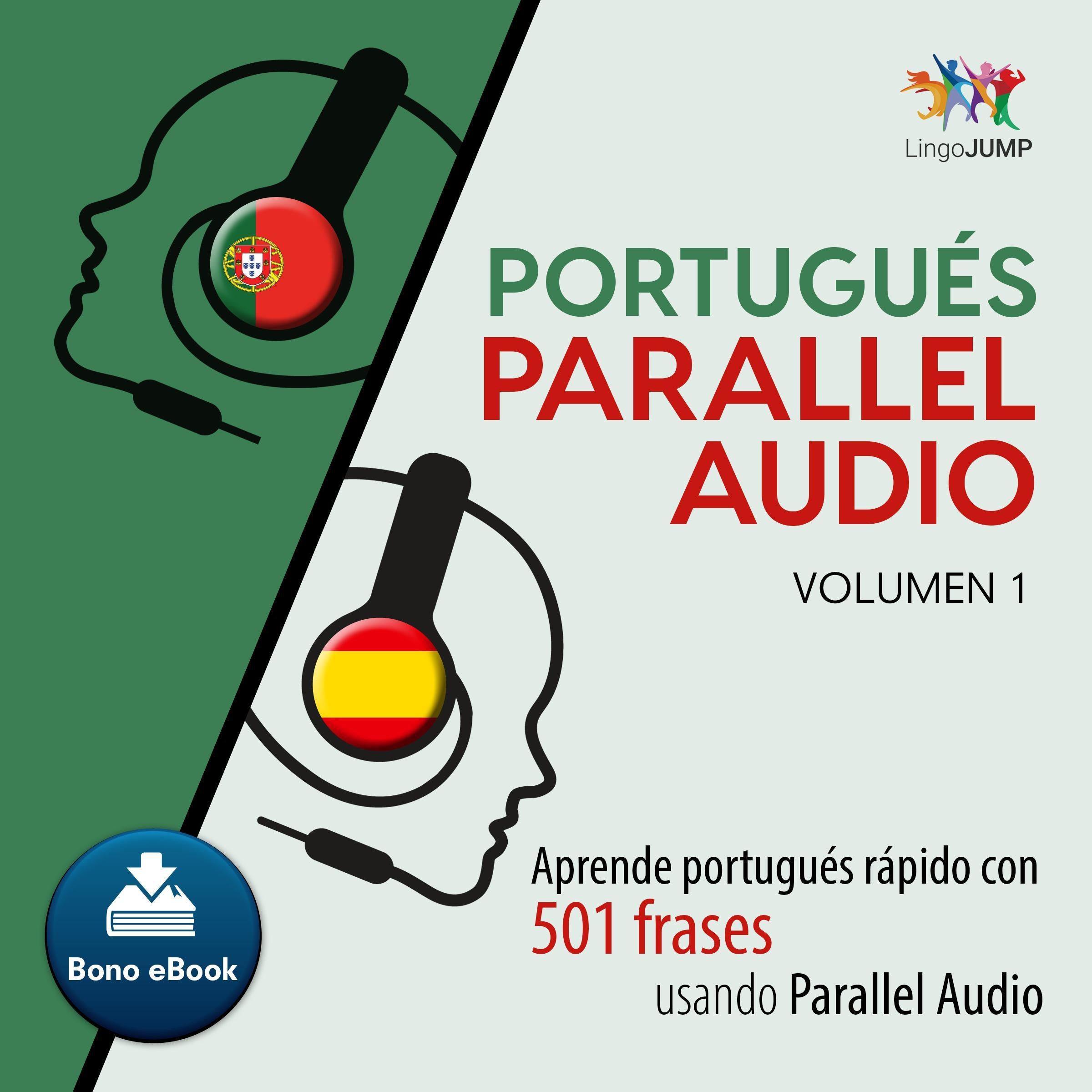 Portugus Parallel Audio  Aprende portugus rapido con 501 frases usando Parallel Audio - Volumen 1
