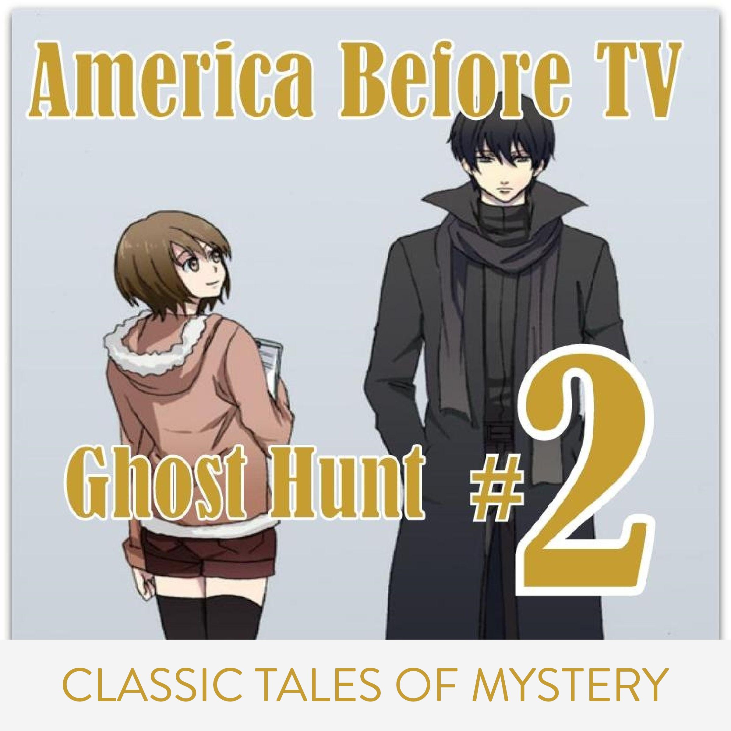 America Before TV - Ghost Hunt #2