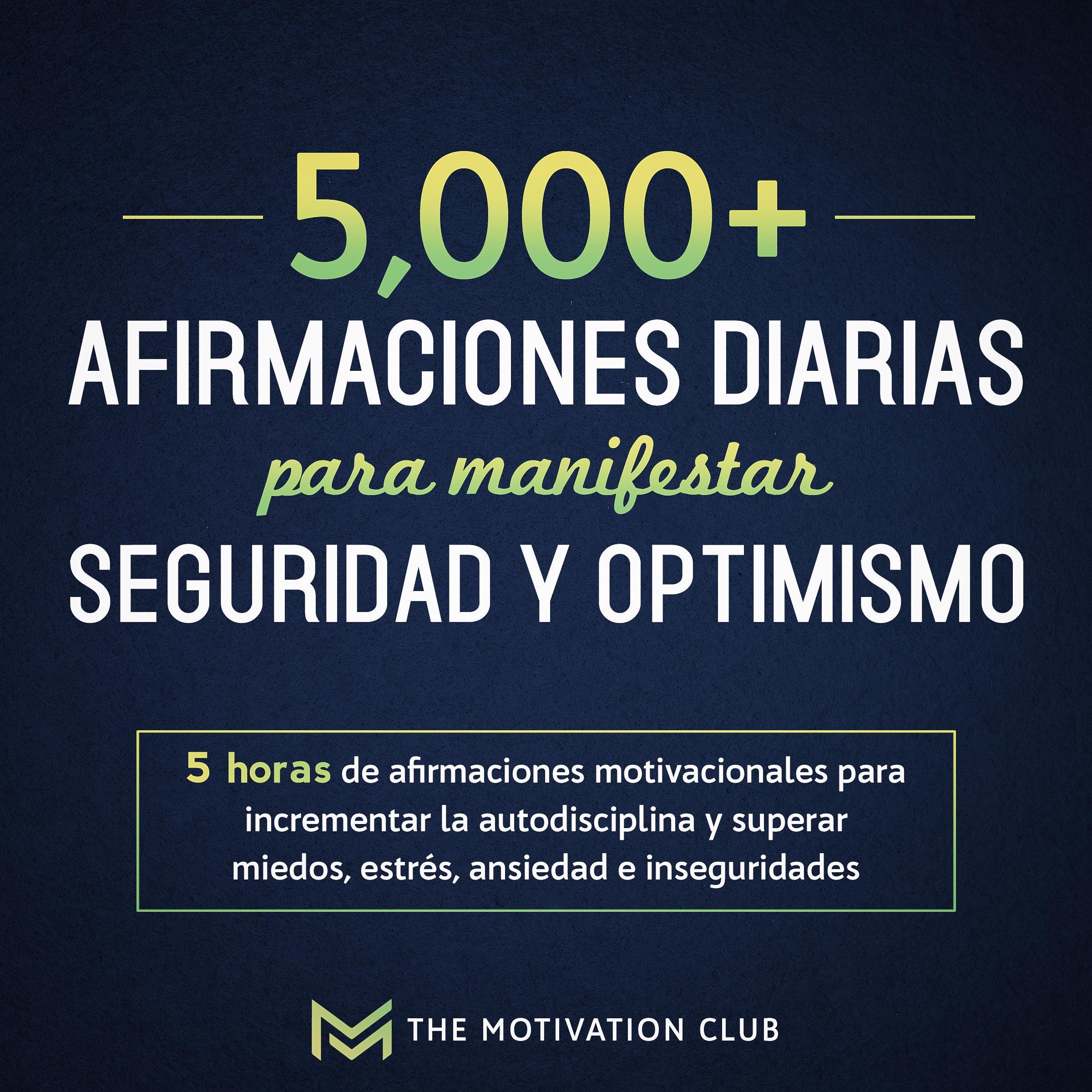 Más de 5,000 afirmaciones diarias para manifestar seguridad y optimismo