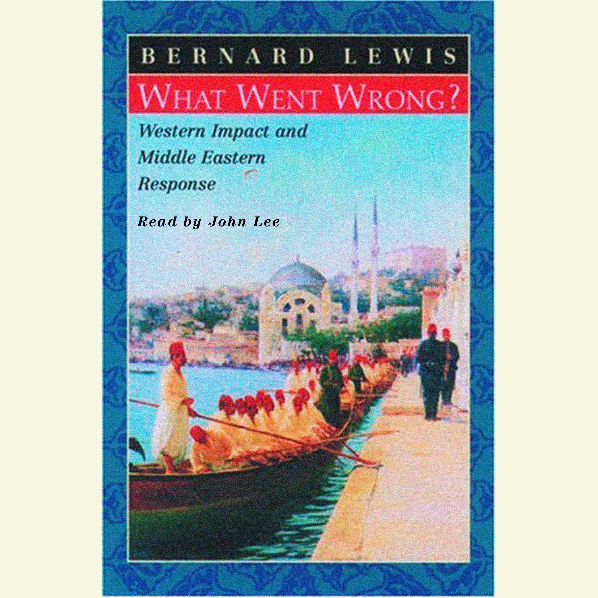 What Went Wrong?  Western Impact and Middle Eastern Response
