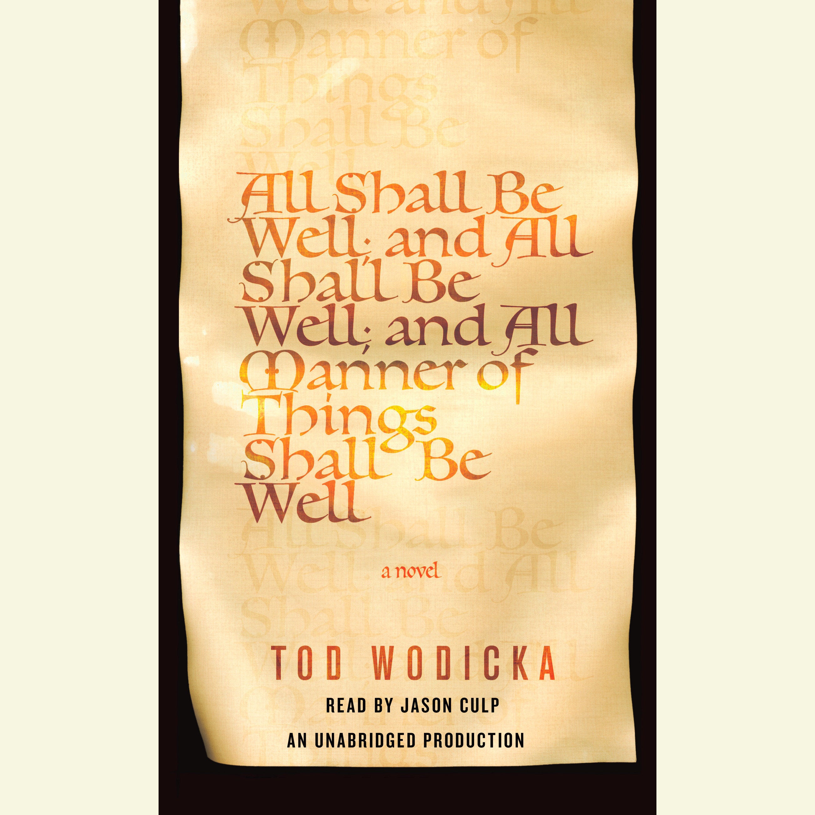 All Shall Be Well; And All Shall Be Well; And All Manner of Things Shall Be Well
