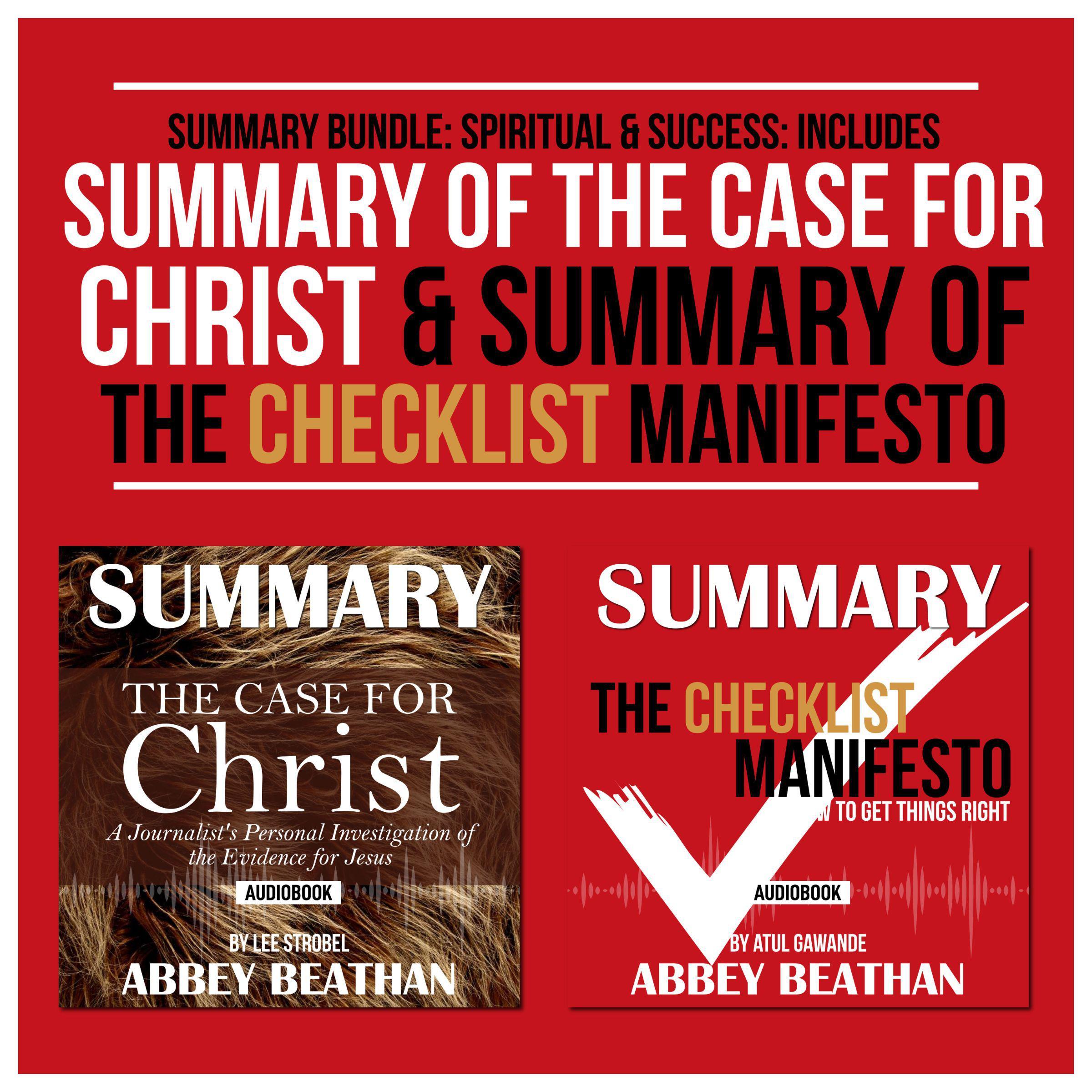 Summary Bundle: Spiritual &amp; Success: Includes Summary of The Case for Christ &amp; Summary of The Checklist Manifesto