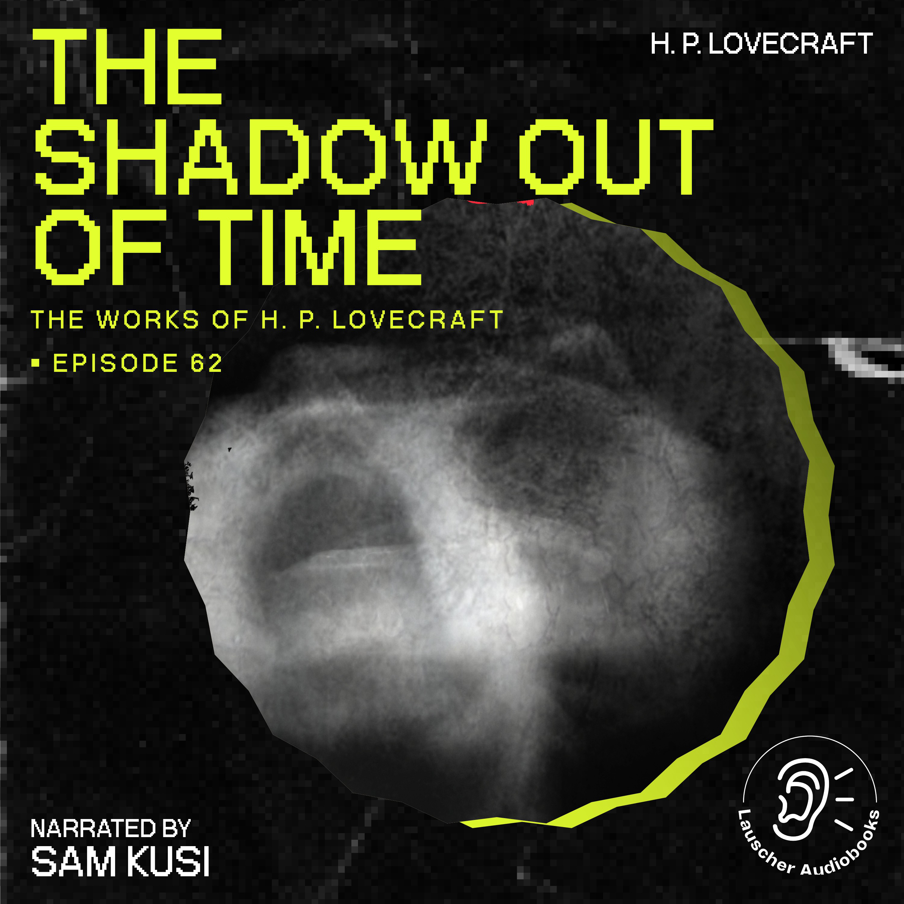 The Shadow out of Time (The Work of H. P. Lovecraft, Episode 62)