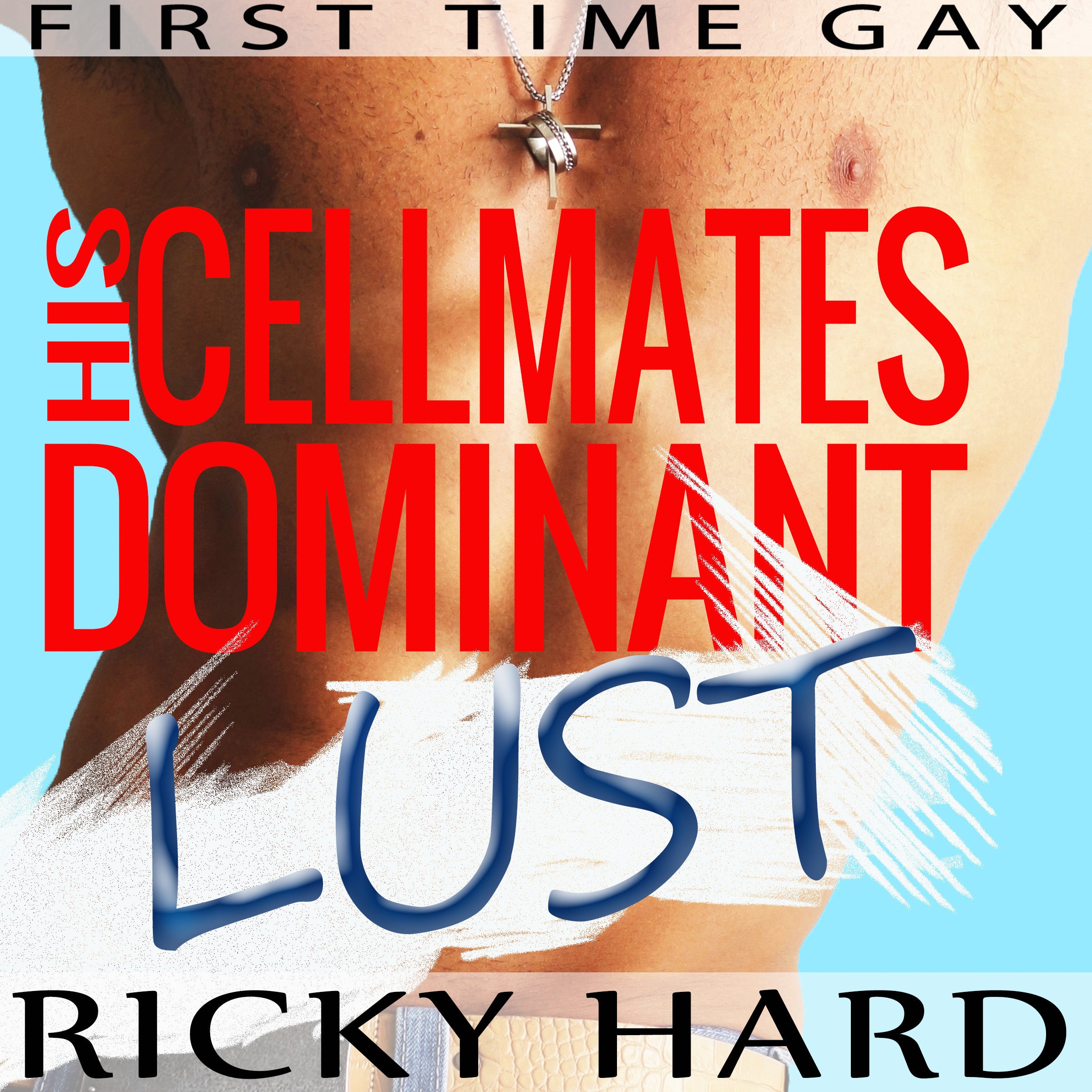 First Time Gay–His Cellmates Dominant Lust