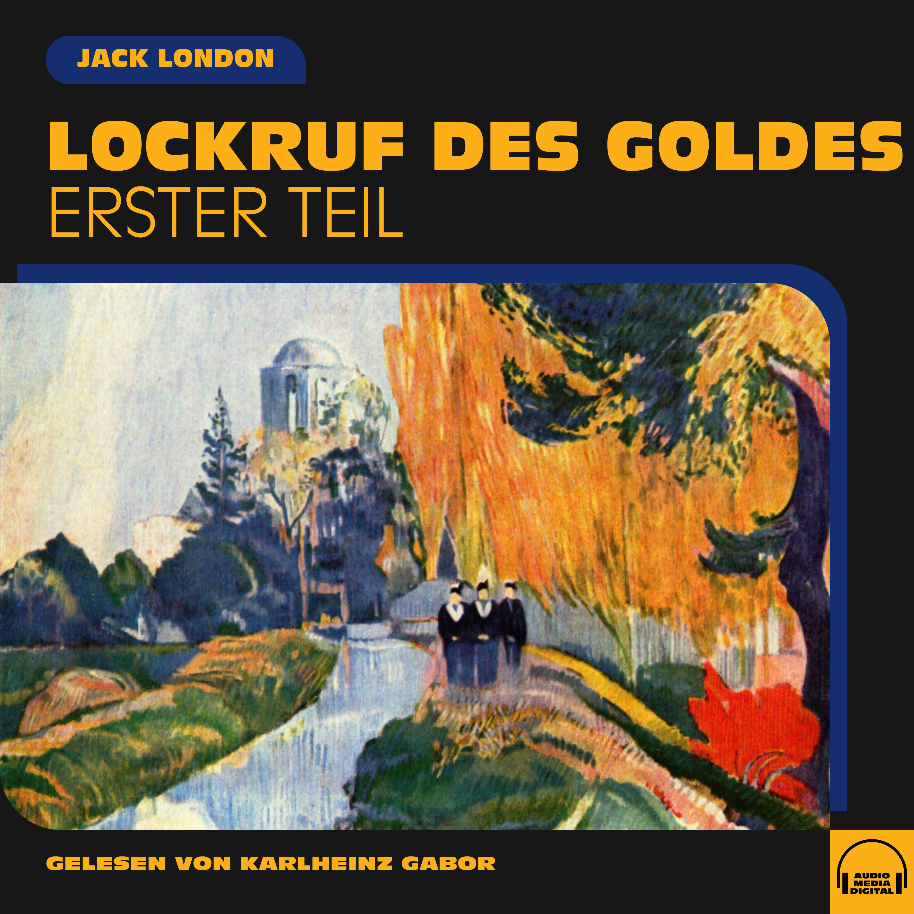 Lockruf des Goldes (Erster Teil)