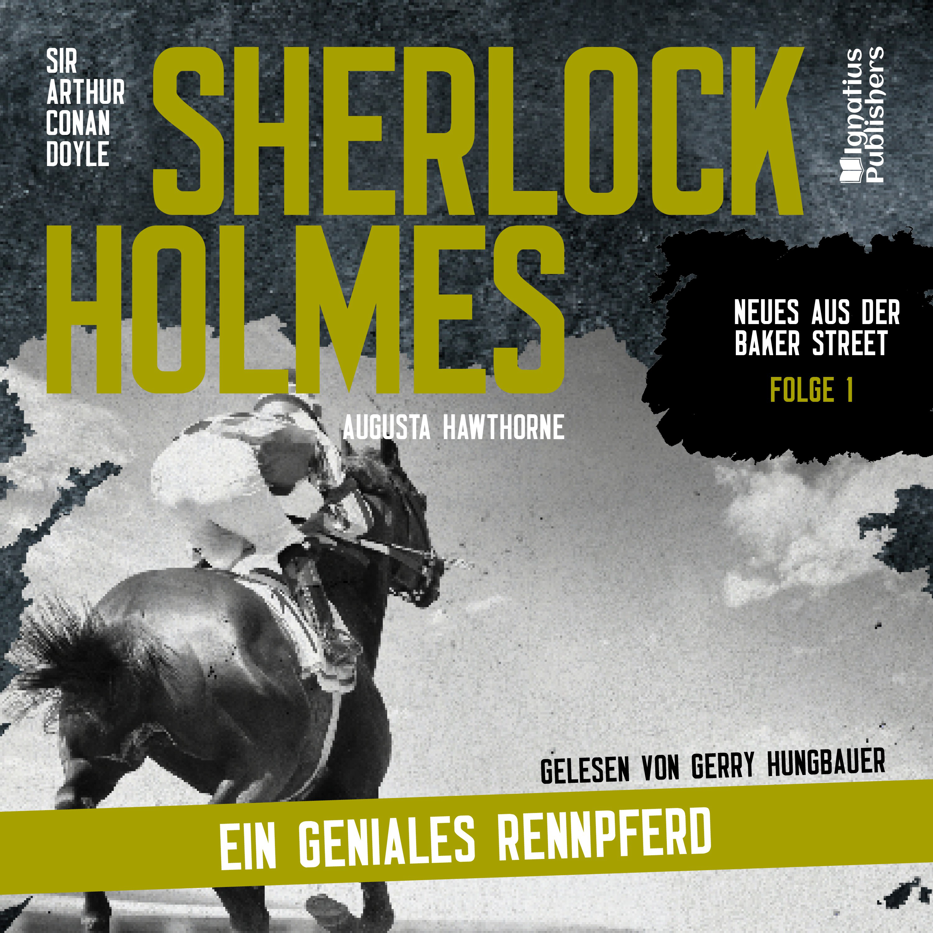 Sherlock Holmes: Ein geniales Rennpferd (Neues aus der Baker Street, Folge 1)