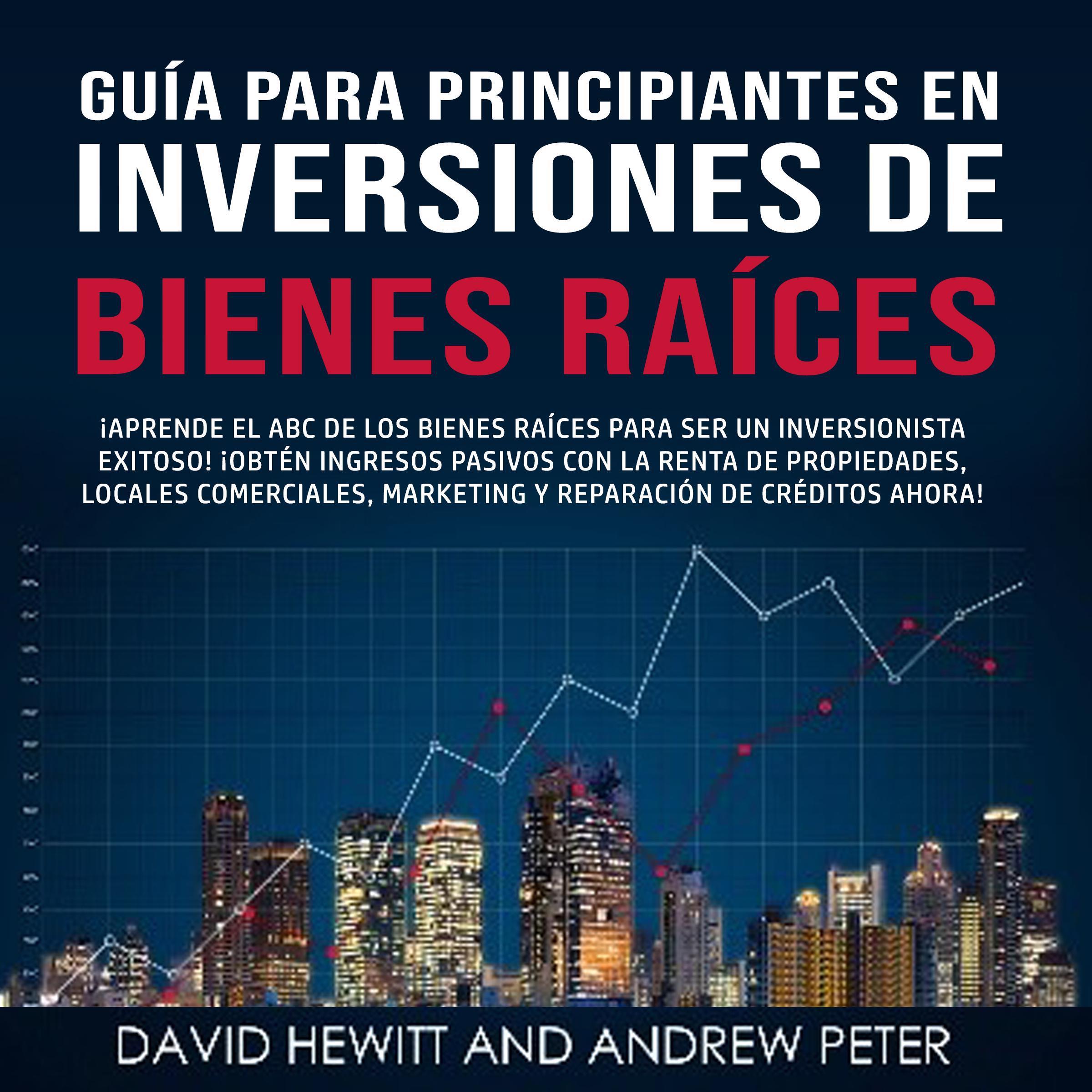 Guía para principiantes en Inversiones de Bienes Raíces.