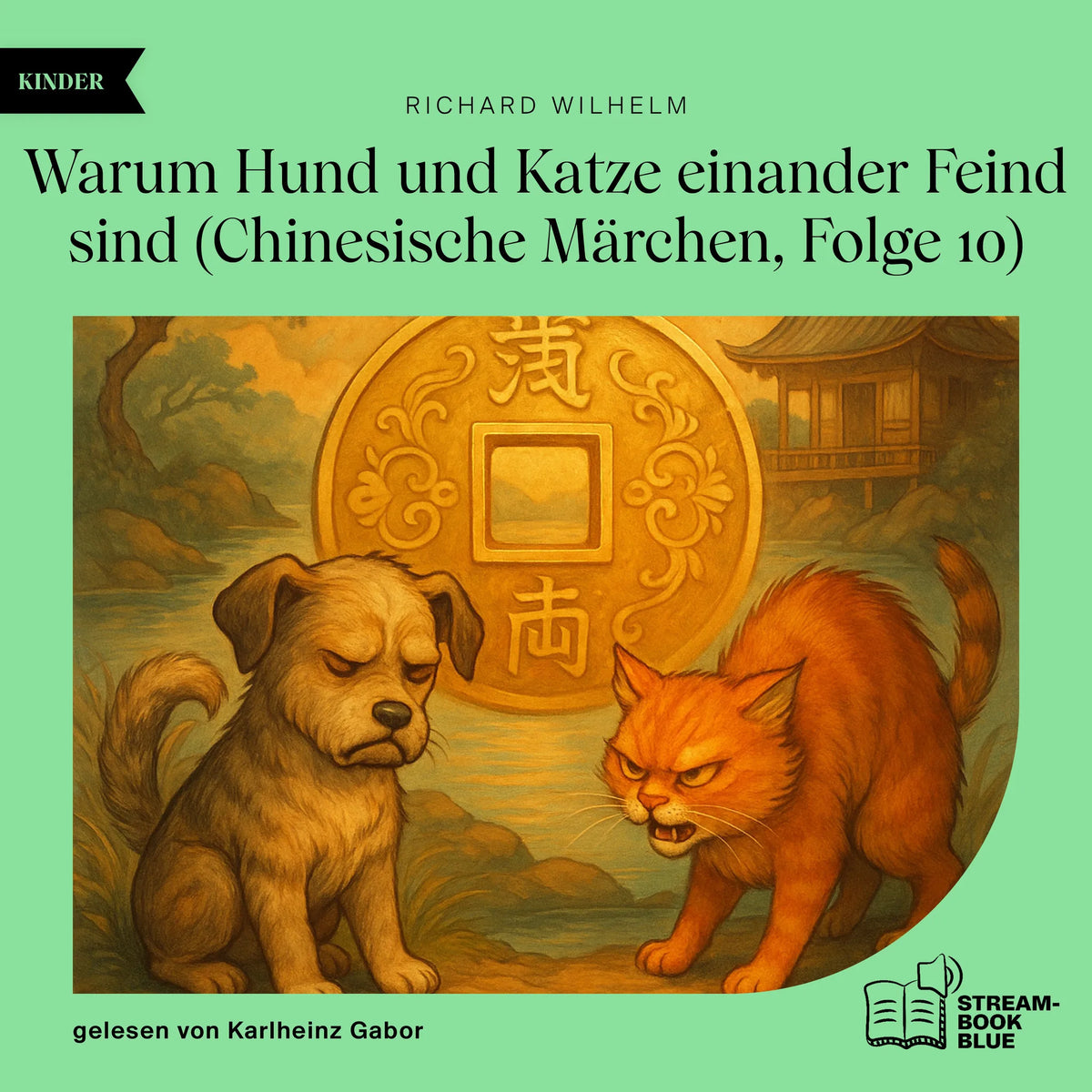 Warum Hund und Katze einander Feind sind (Chinesische Märchen, Folge 10)