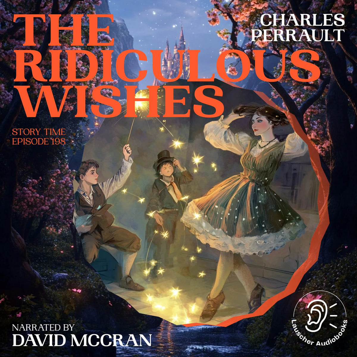 The Ridiculous Wishes (Story Time, Episode 198)