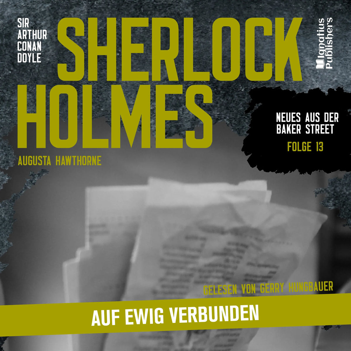 Sherlock Holmes: Auf ewig verbunden (Neues aus der Baker Street, Folge 13)