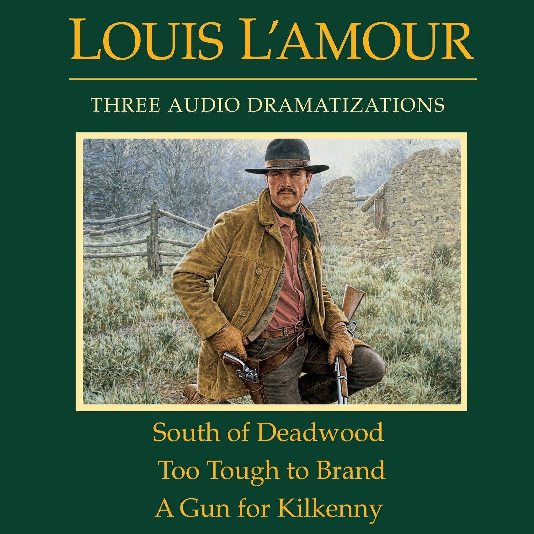 South of Deadwood / Too Tough to Brand / A Gun for Kilkenny
