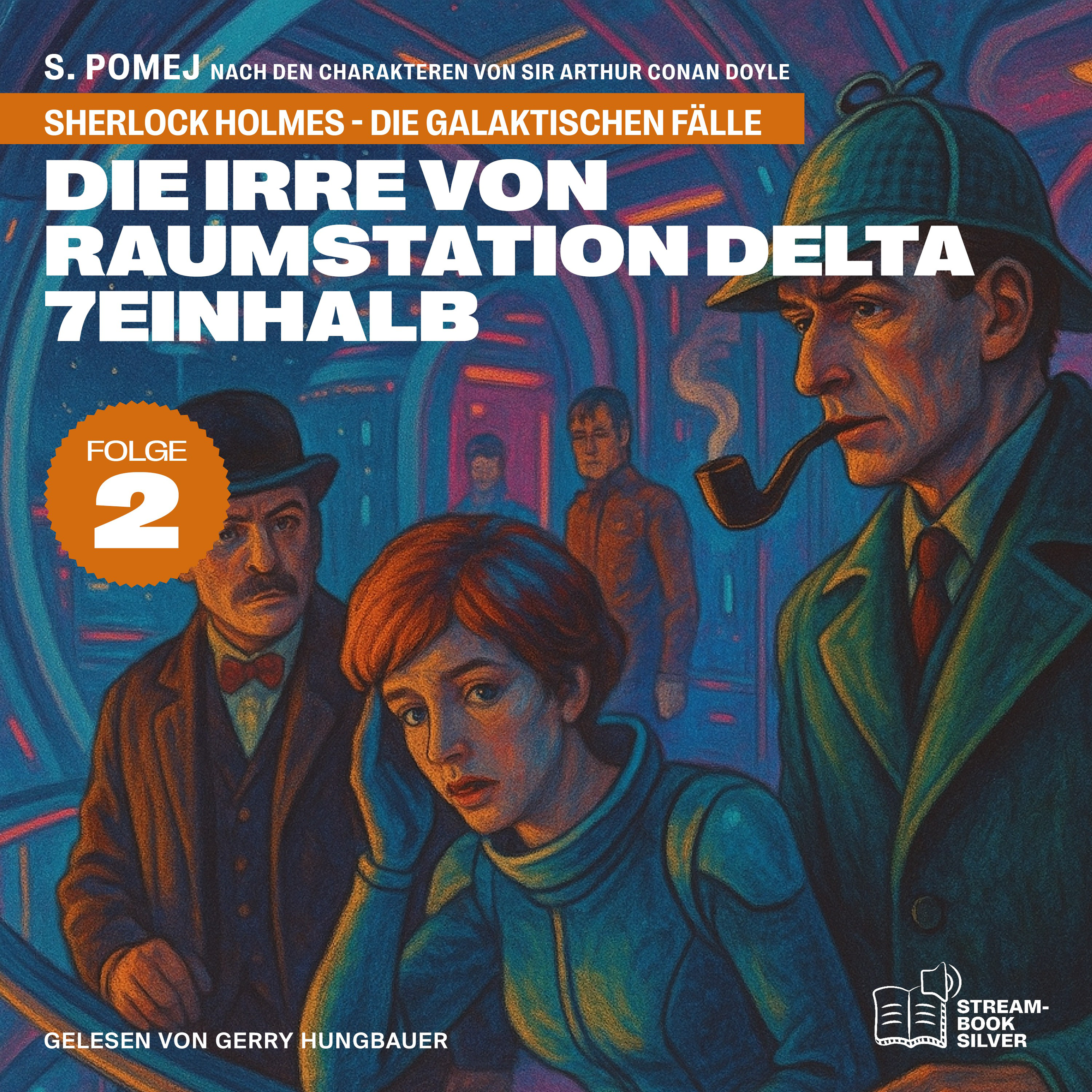 Die Irre von Raumstation Delta 7einhalb (Sherlock Holmes - Die galaktischen Fälle, Folge 2)