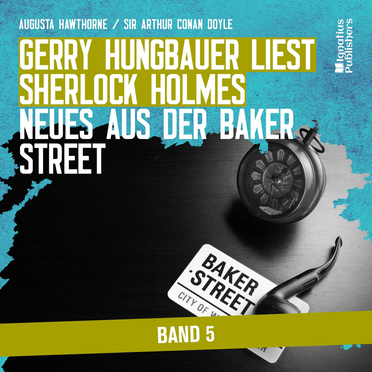 Gerry Hungbauer liest Sherlock Holmes - Neues aus der Baker Street (Band 5)