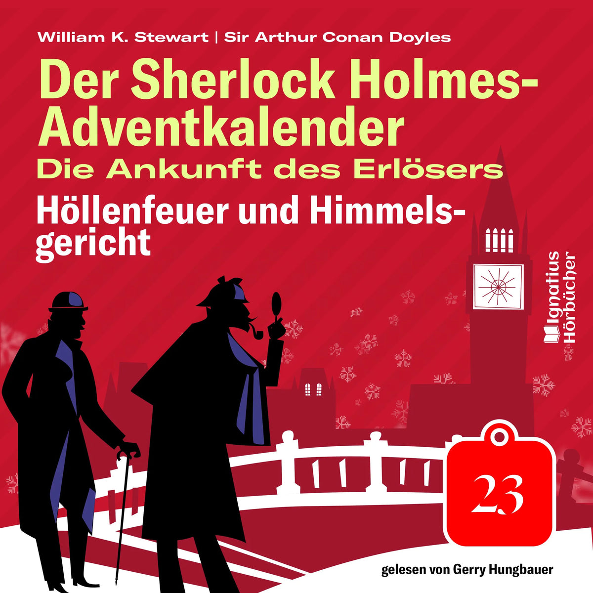 Höllenfeuer und Himmelsgericht (Der Sherlock Holmes-Adventkalender: Die Ankunft des Erlösers, Folge 23)