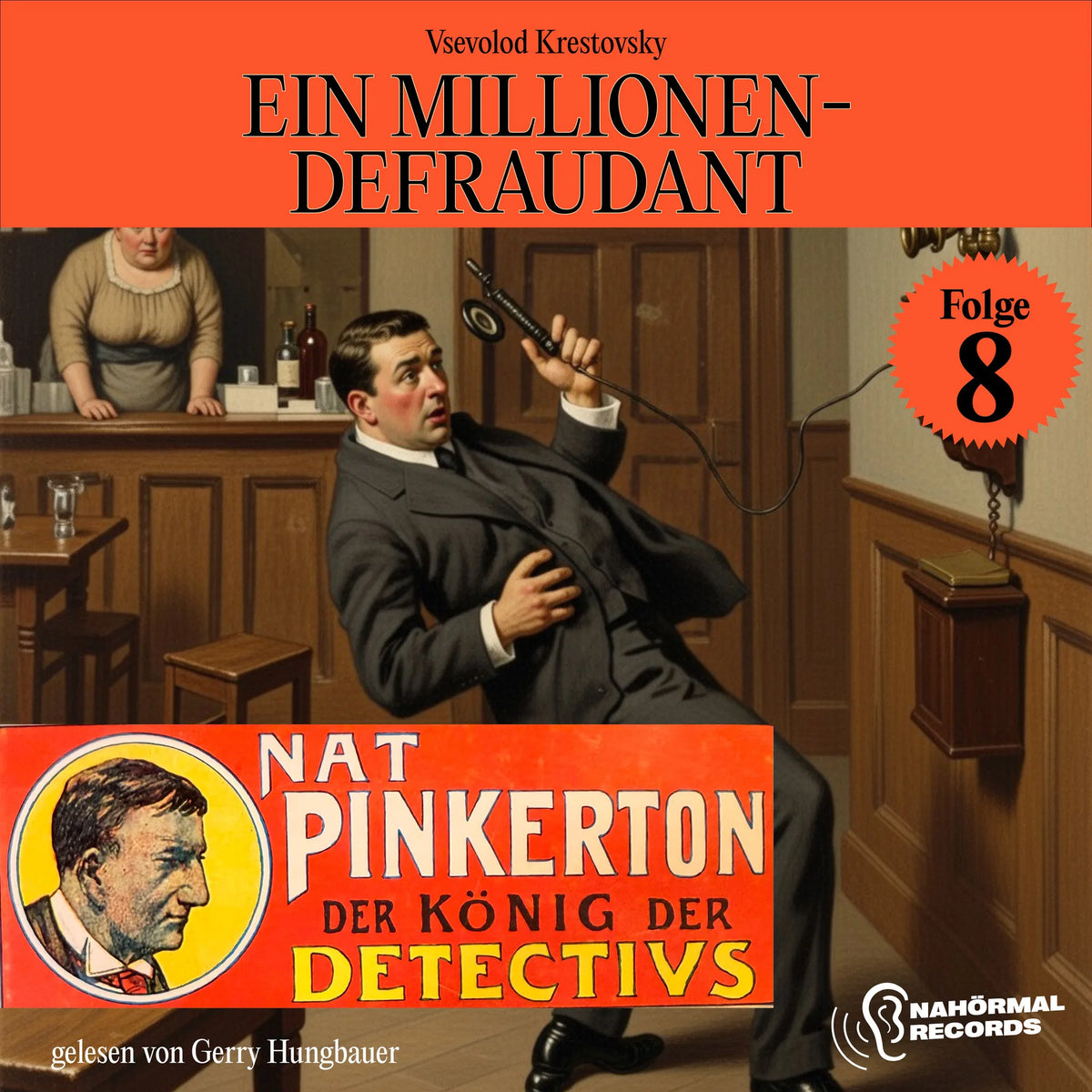 Ein Millionen-Defraudant (Nat Pinkerton - Der König der Detectivs, Folge 8)
