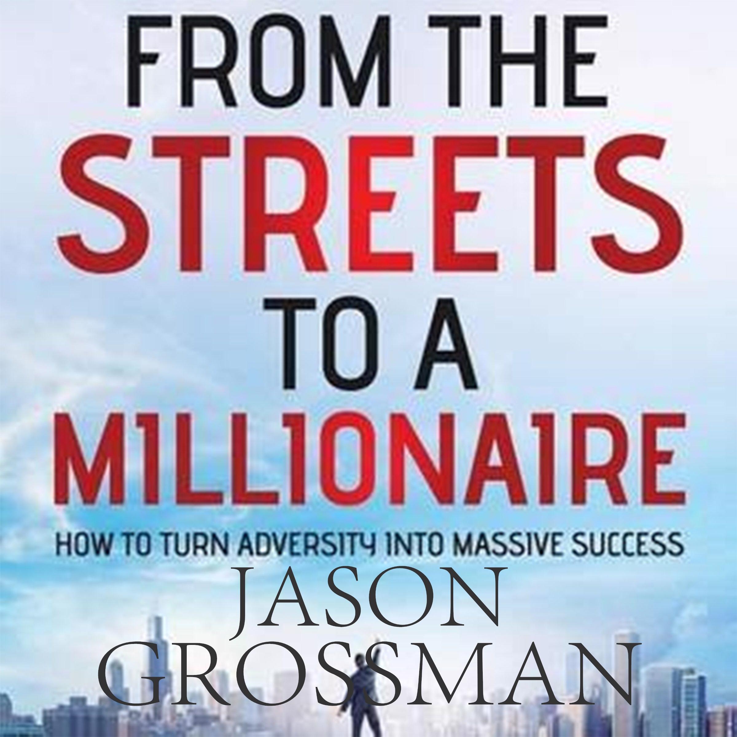 From the Streets to a Millionaire