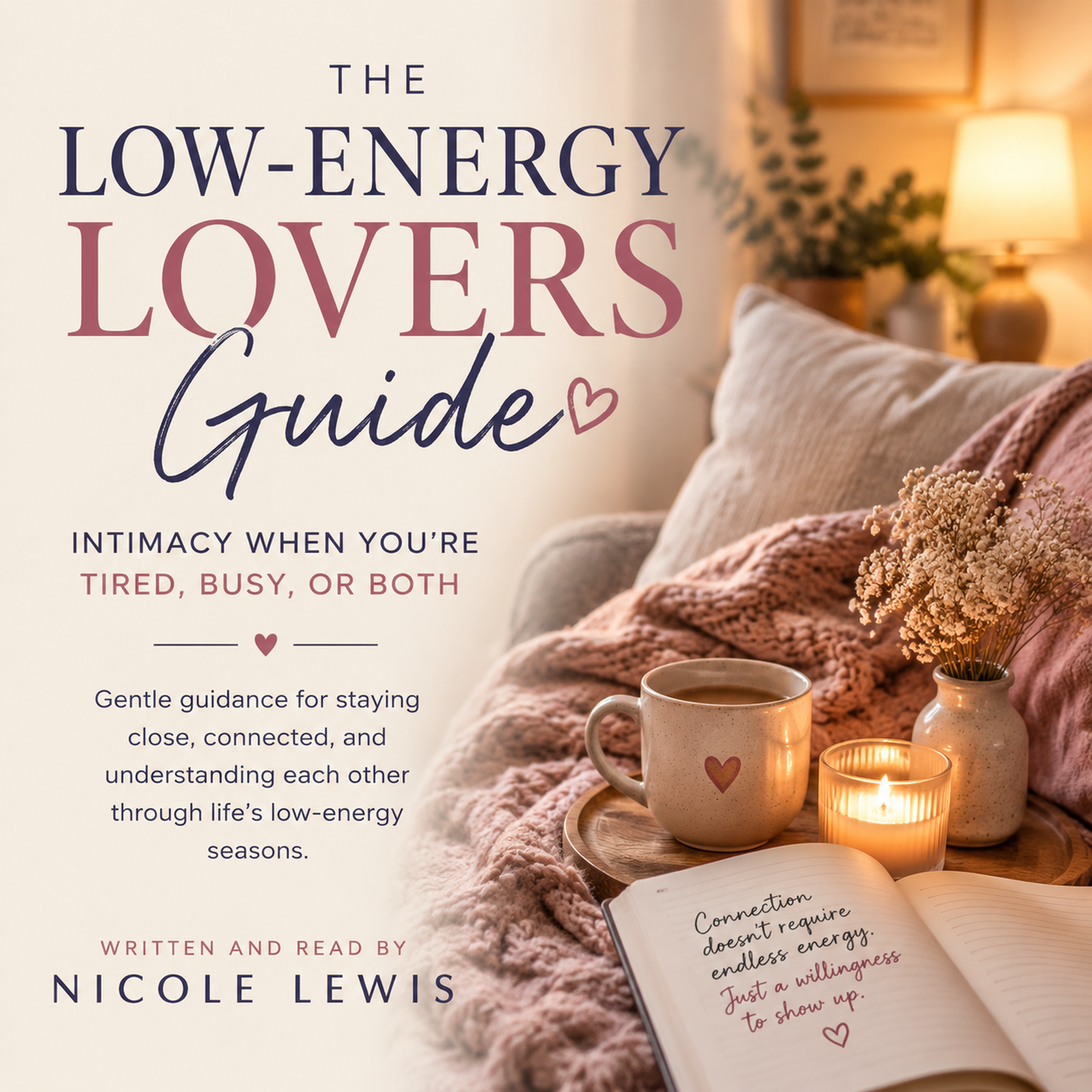 The Low-Energy Lovers Guide: Intimacy When You're Tired, Busy, or Both