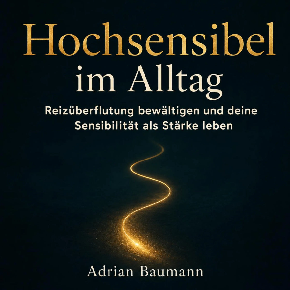 Hochsensibel im Alltag