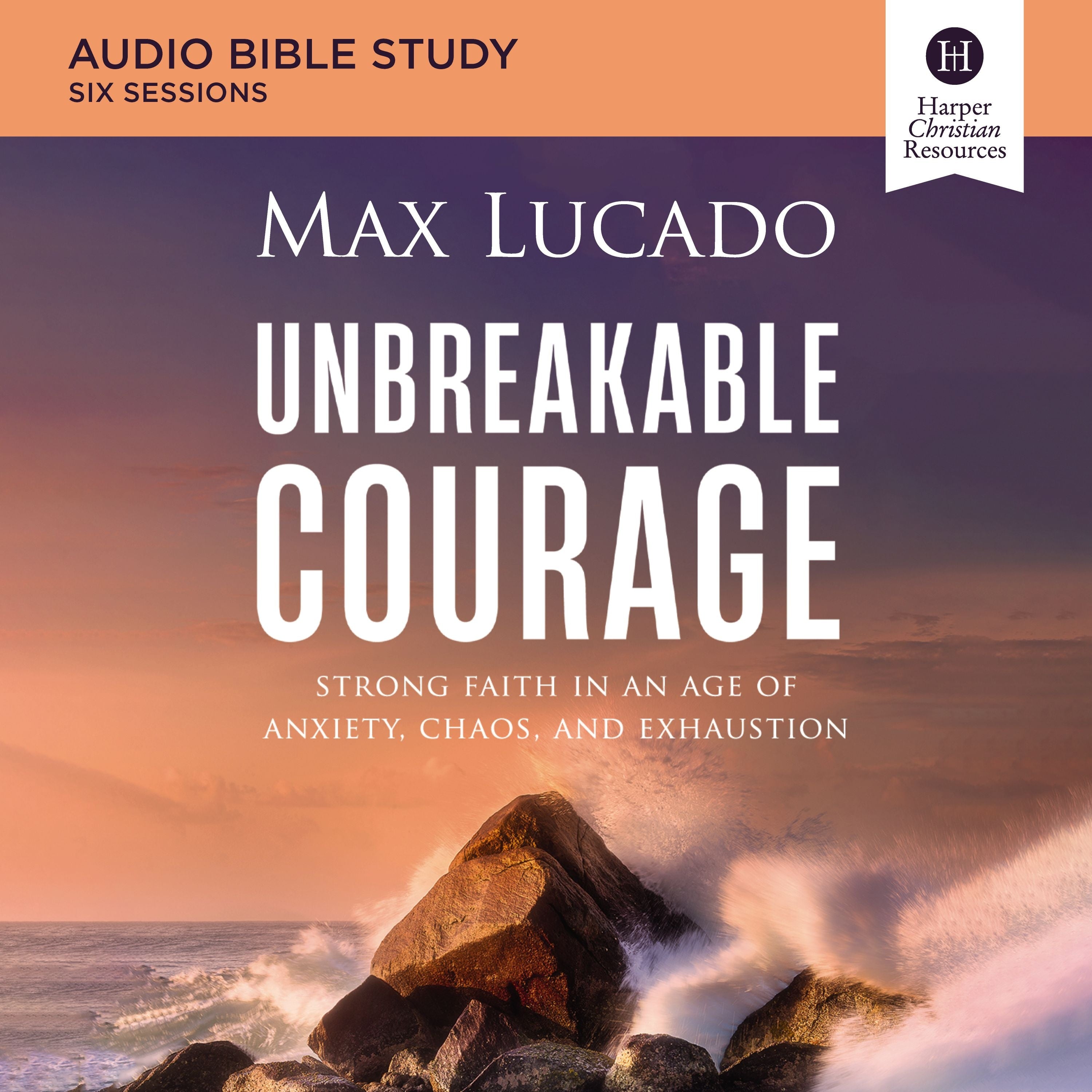 Unbreakable Courage Bible Study: Audio