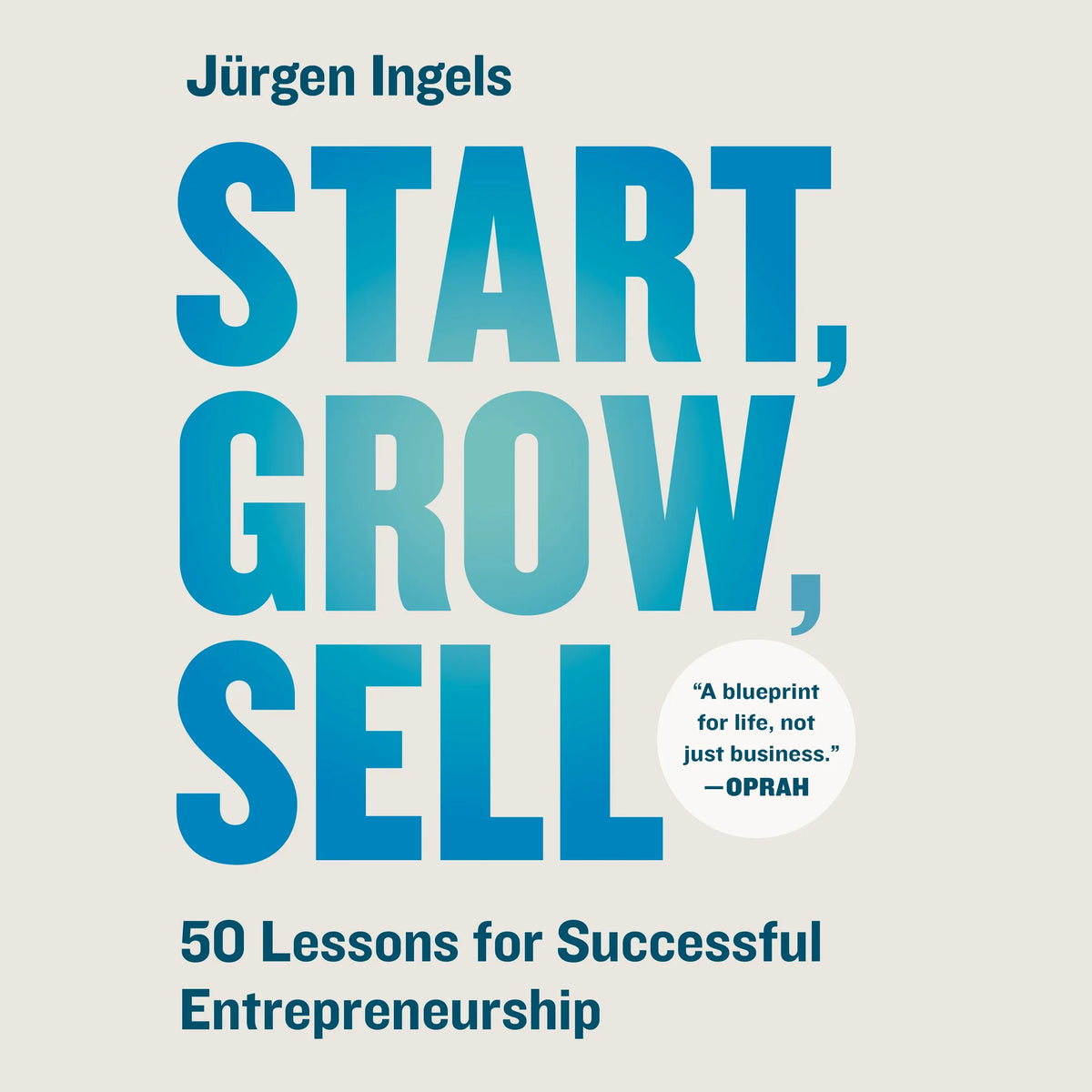 Start, Grow, Sell