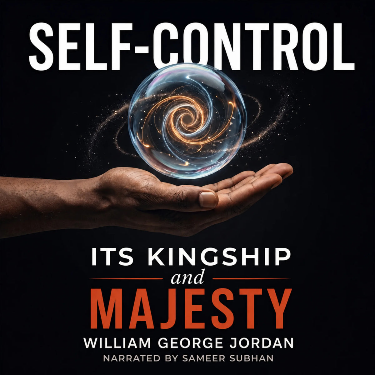 Self-Control, Its Kingship and Majesty