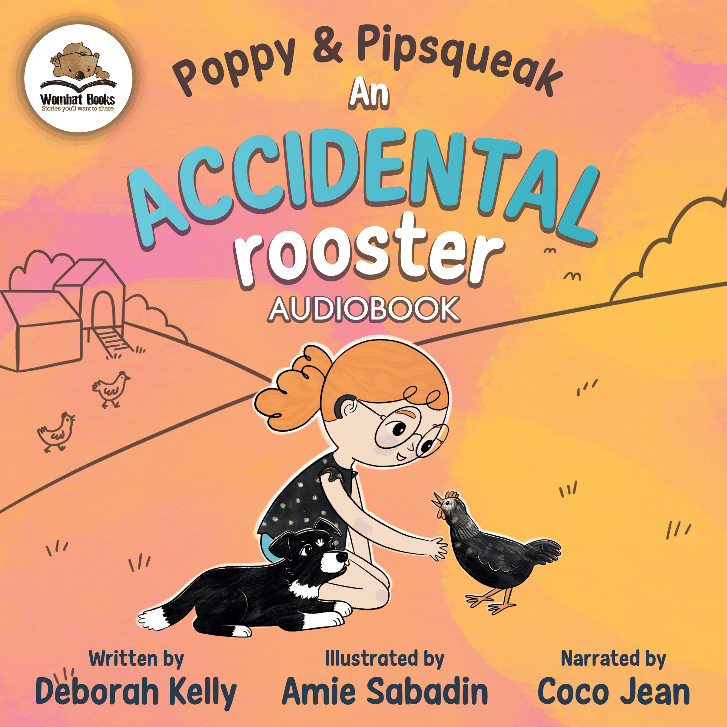 Poppy & Pipsqueak: An Accidental Rooster