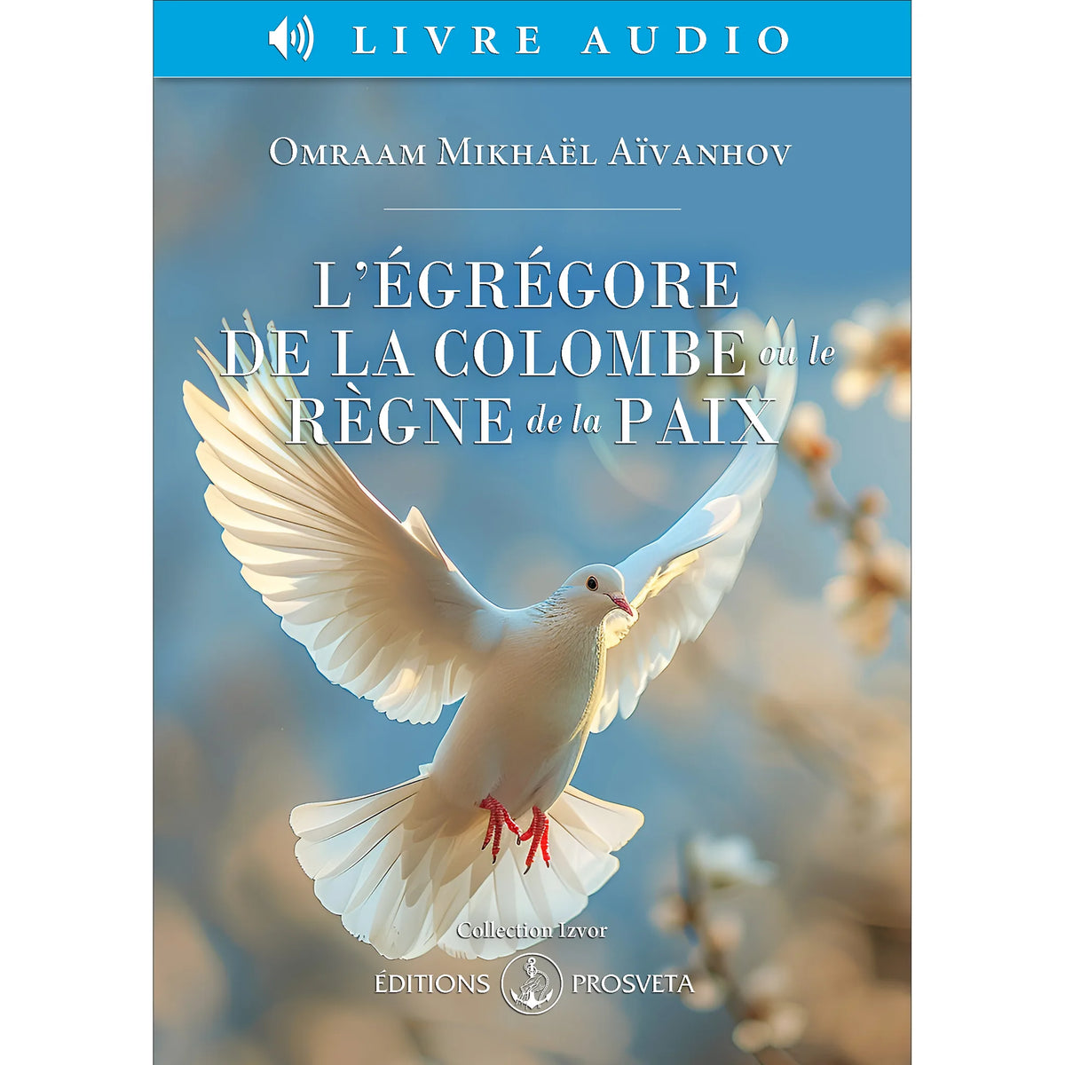L’égrégore de la Colombe ou le règne de la paix