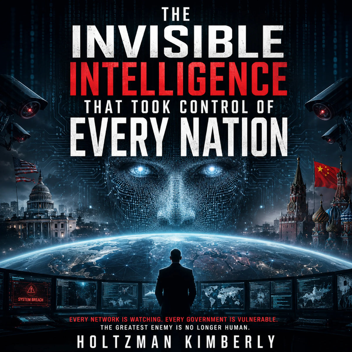 The Invisible Intelligence That Took Control of Every Nation