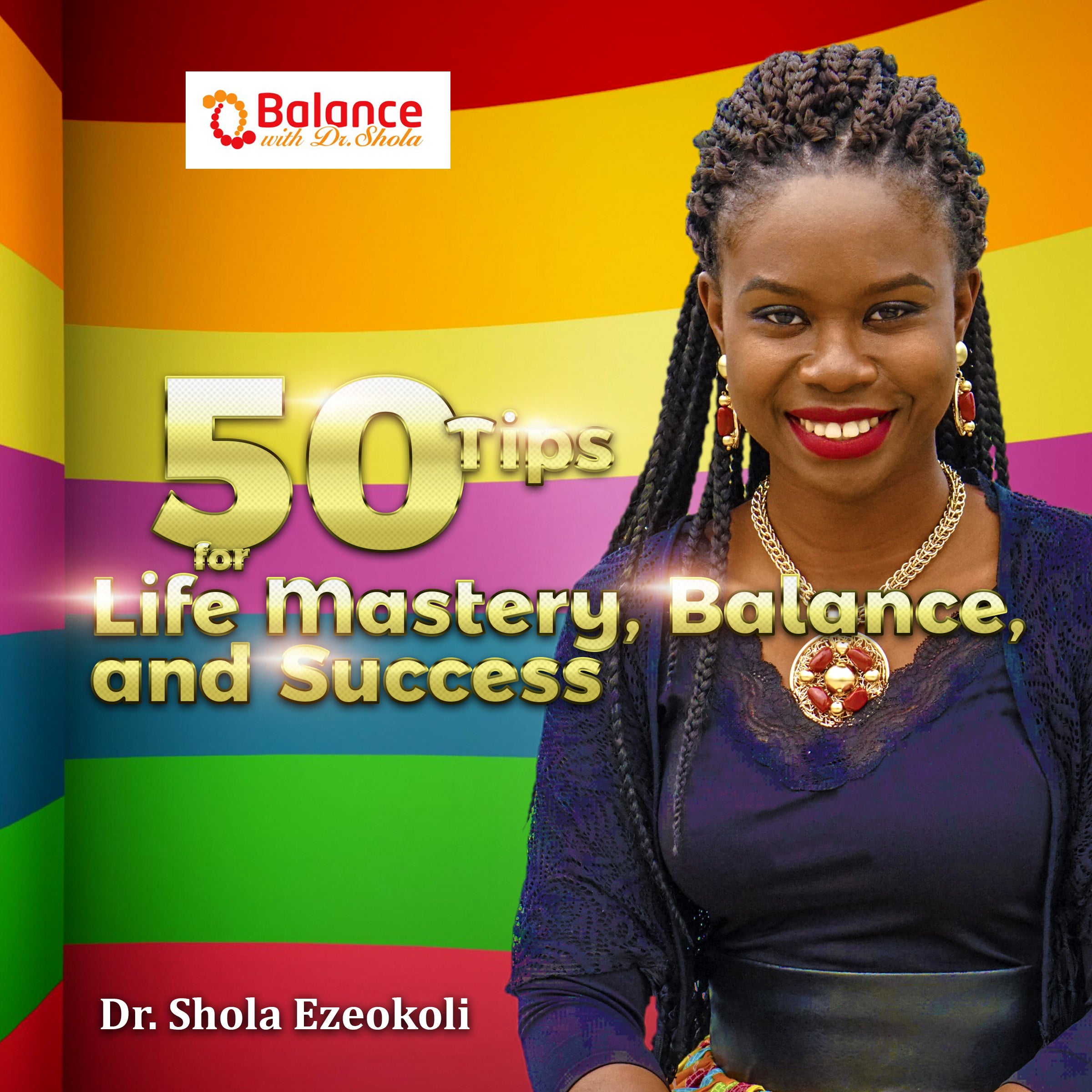 50 Tips For Life Mastery, Balance & Success