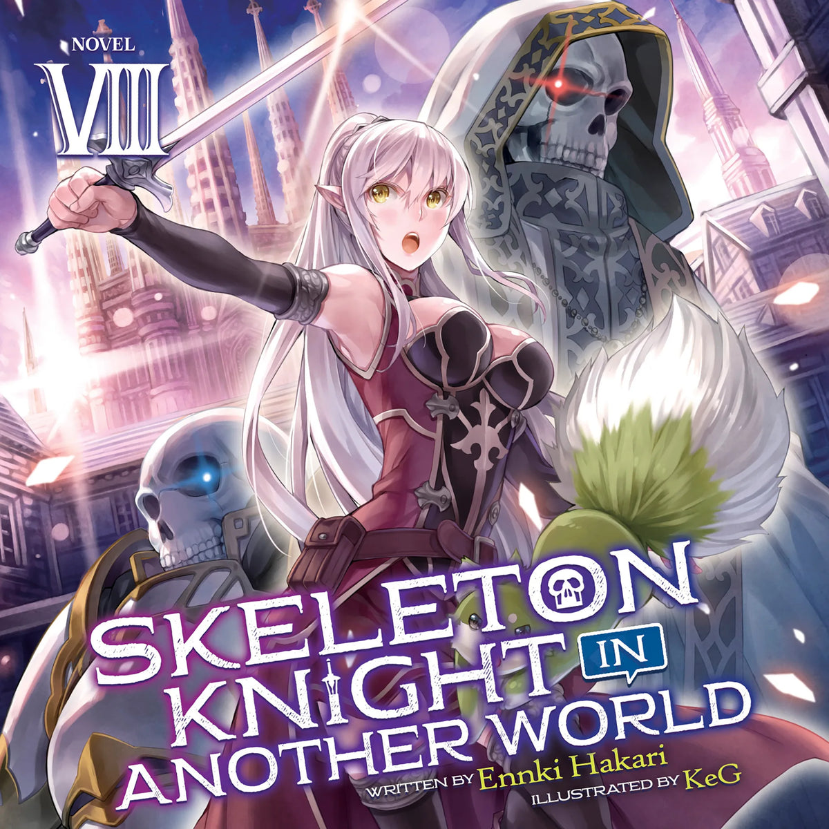 Skeleton Knight in Another World (Light Novel) Vol. 8