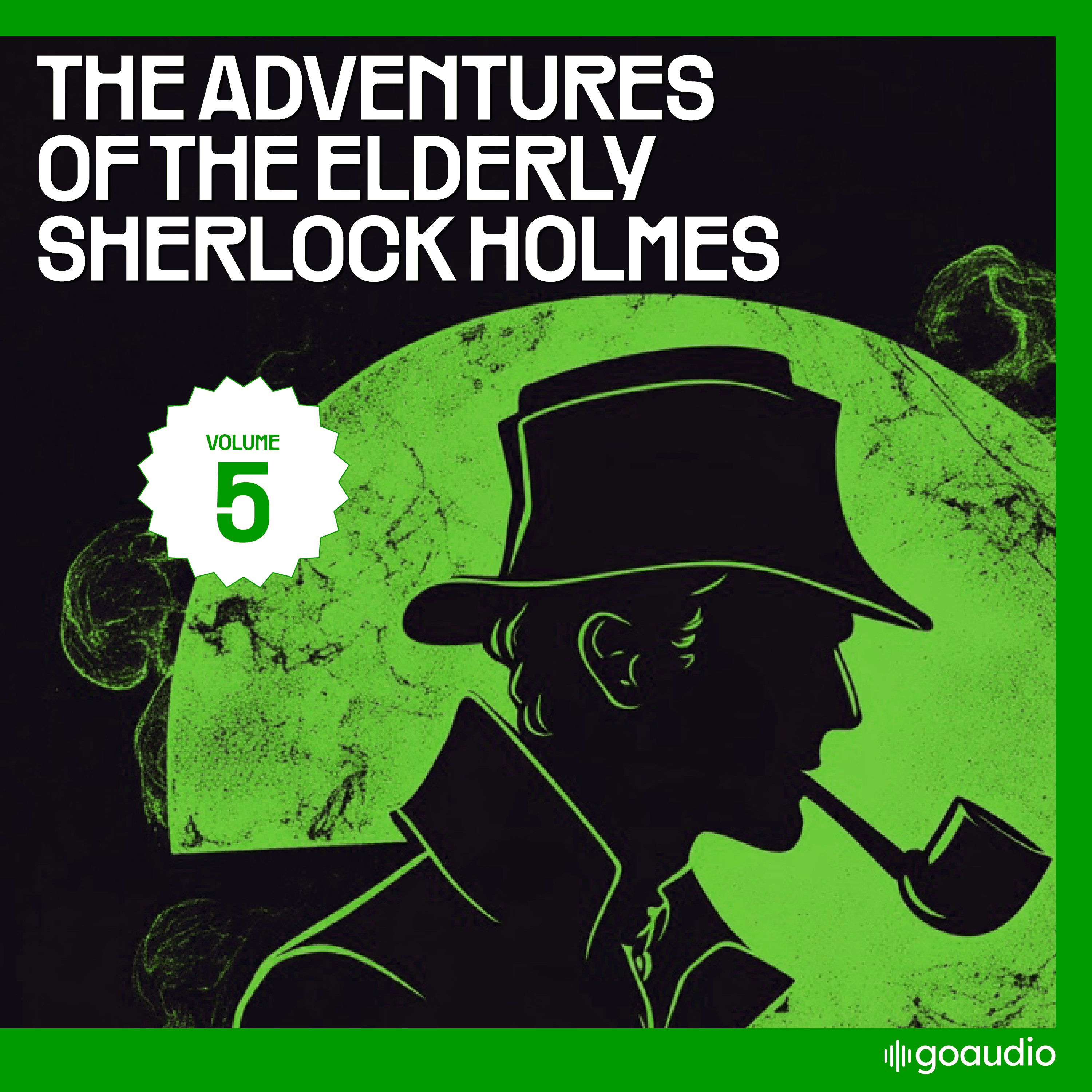 The Adventures of the Elderly Sherlock Holmes (Volume 5)