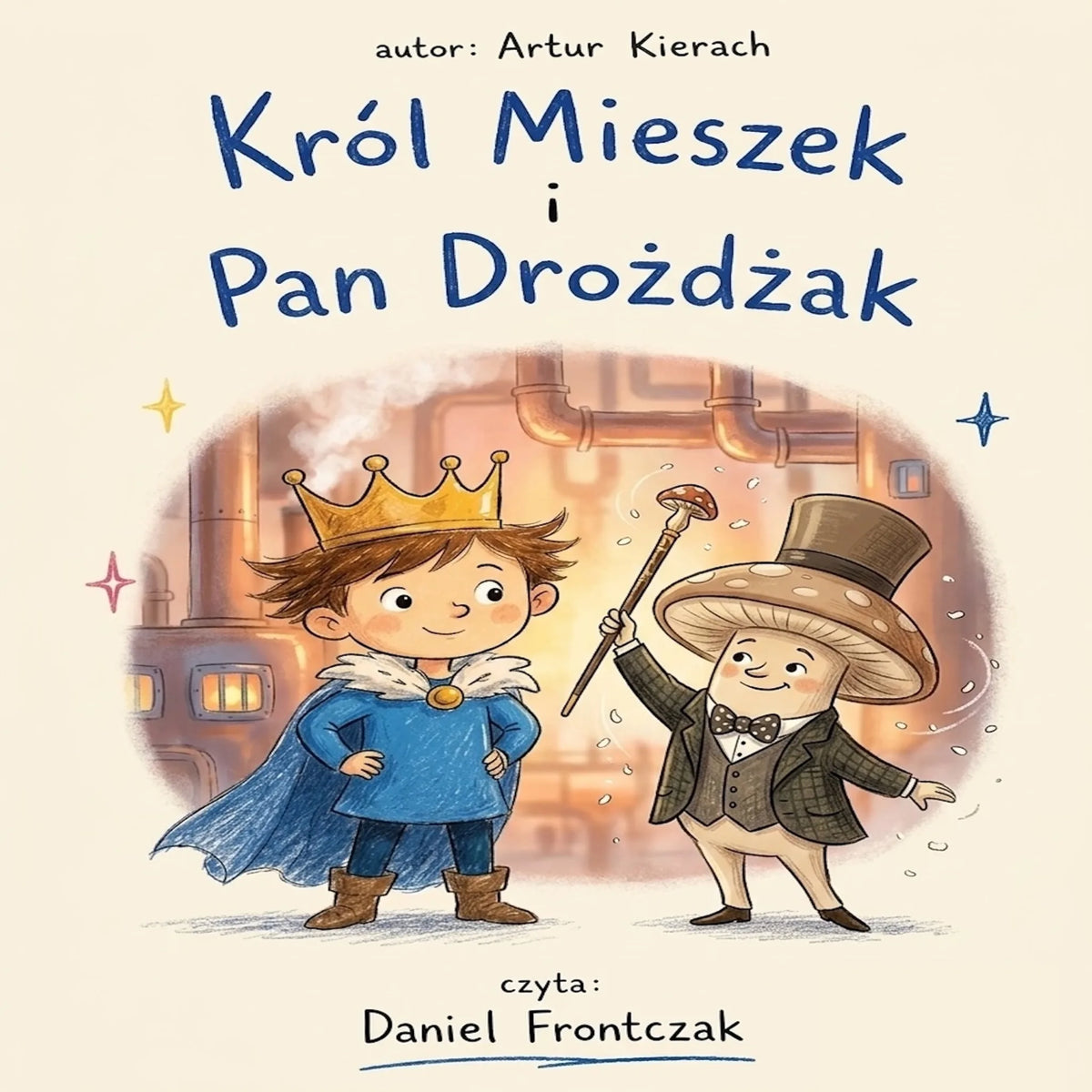 Król Mieszek i Pan Drożdżak
