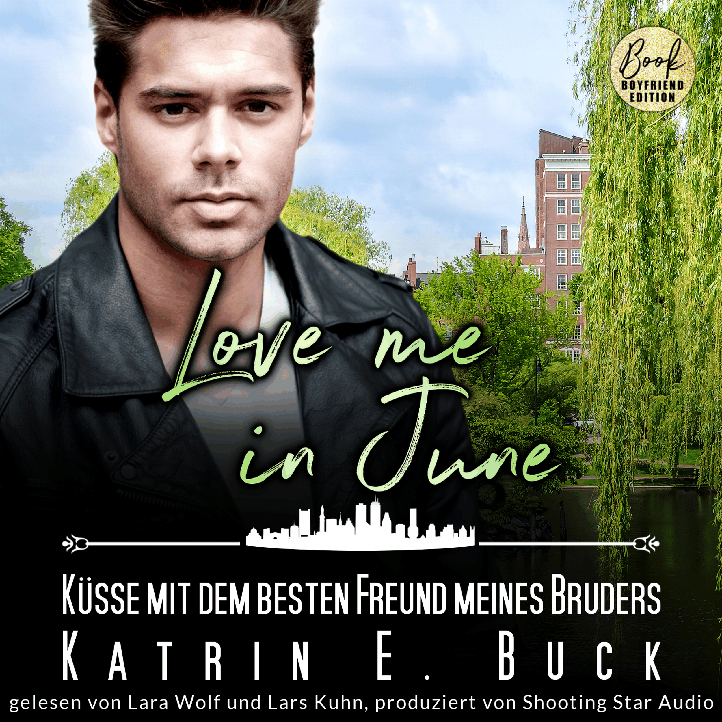 Love me in June: Küsse mit dem besten Freund meines Bruders - Eine Familie zum Verlieben, Band 6 (ungekürzt)